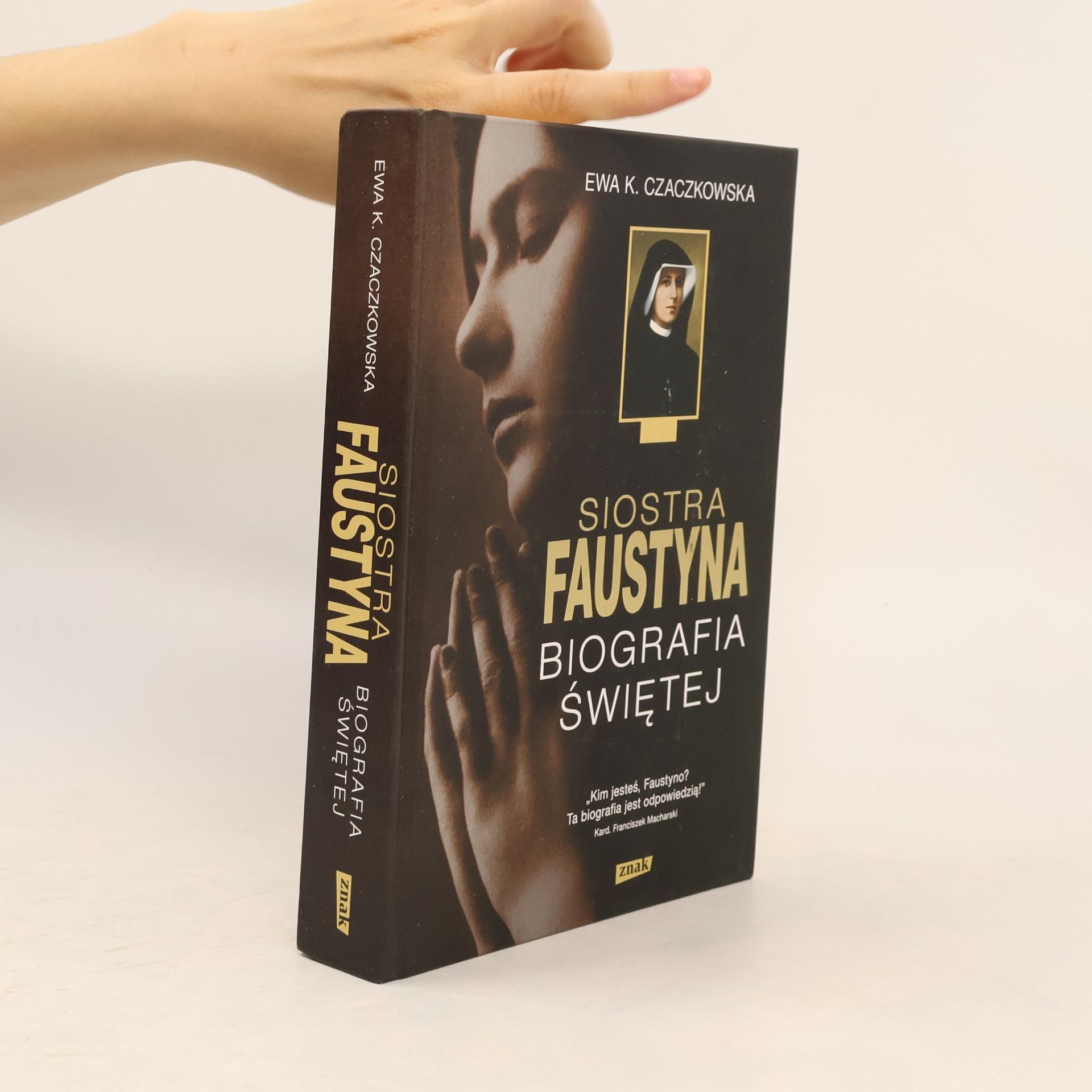 Ewa K. Czaczkowská Siostra Faustyna. Biografia świętej