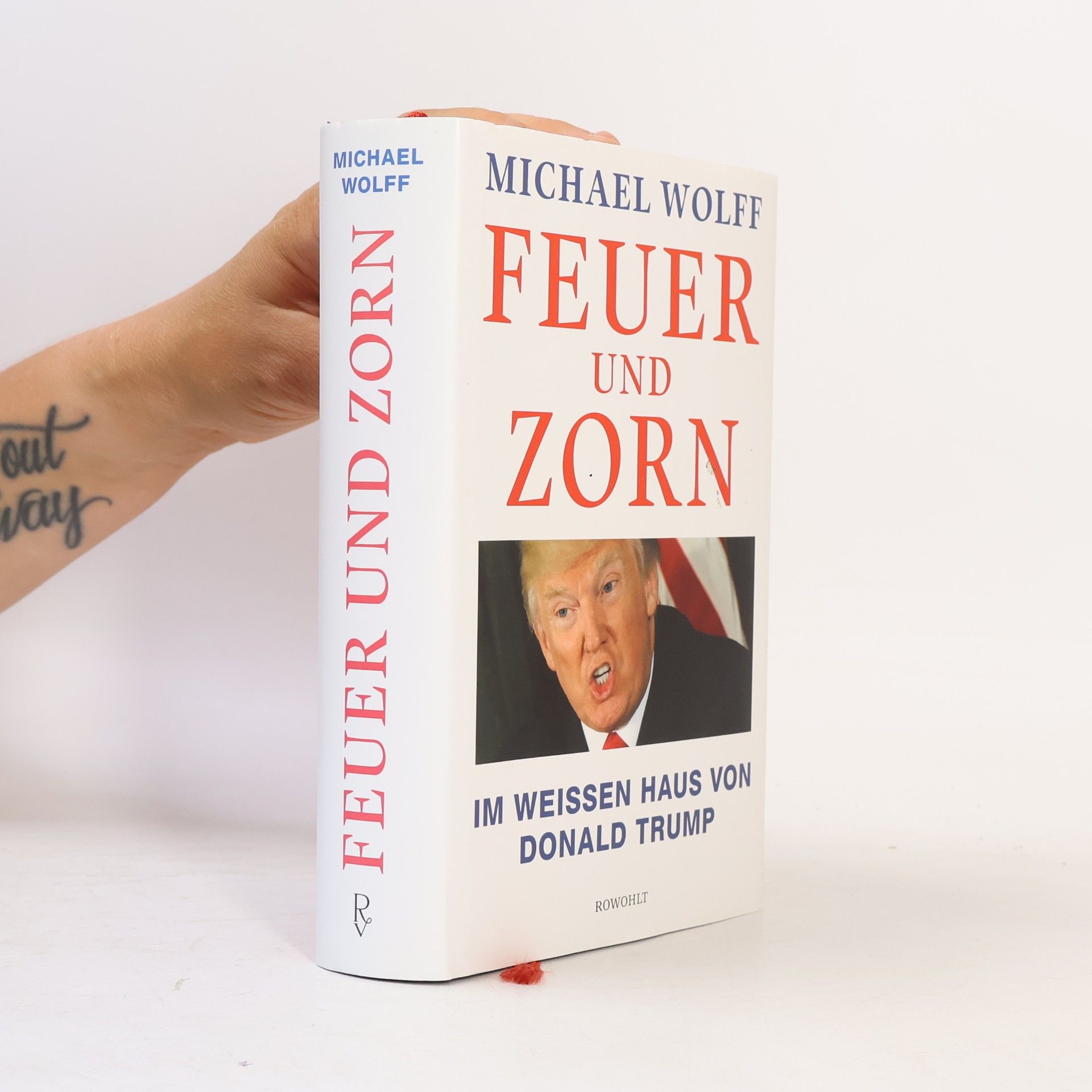 Michael Wolff Feuer und Zorn. Im Weissen Haus von Donald Trump