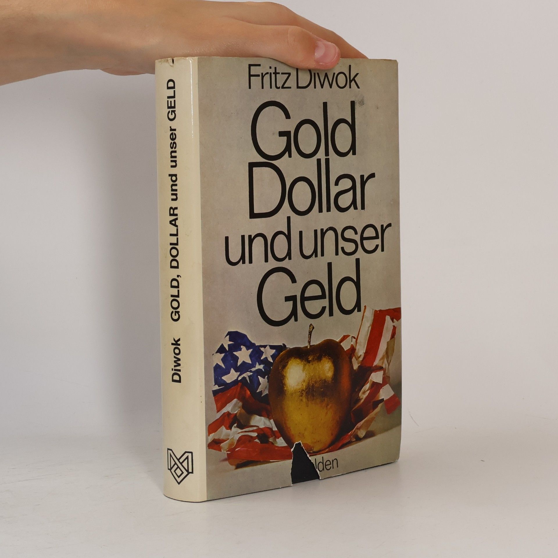 Fritz Diwok Gold, Dollar und unser Geld
