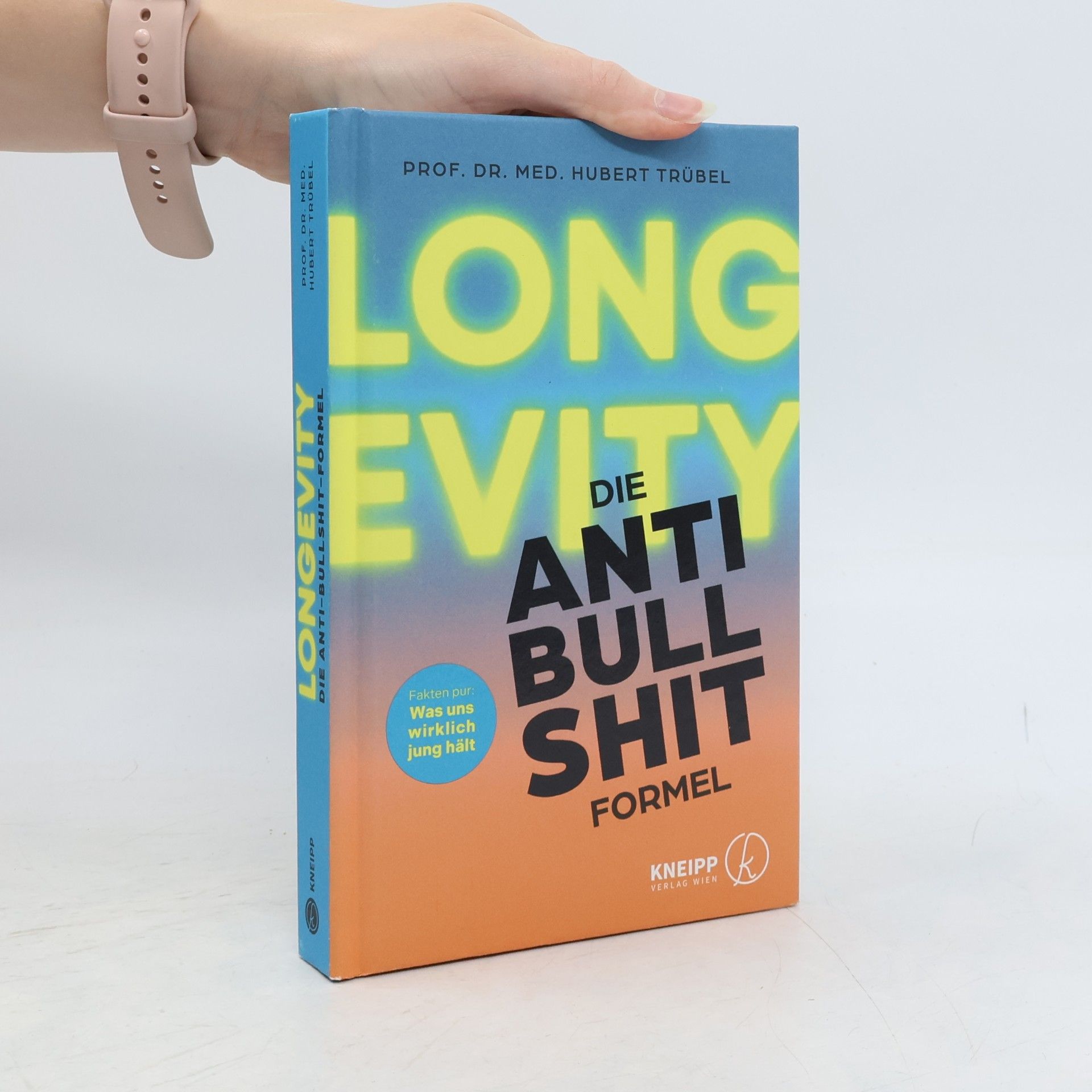 PROF. DR. MED. Hubert Trübel Longevity - Die Anti-Bullshit-Formel