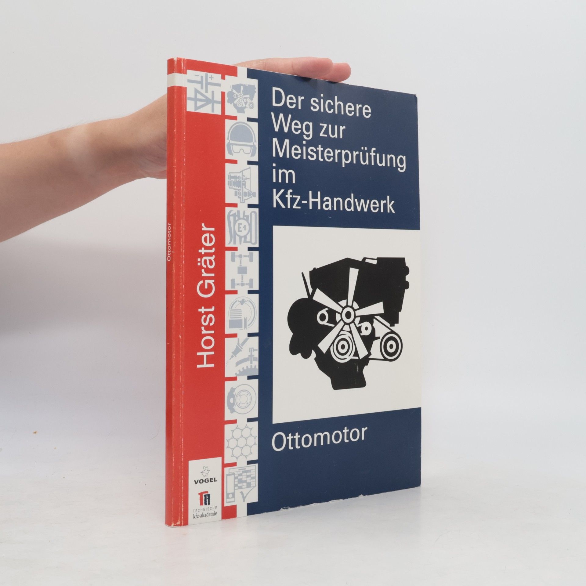 Horst Gräter Der sichere Weg zur Meisterprüfung im Kfz-Handwerk, Ottomotor