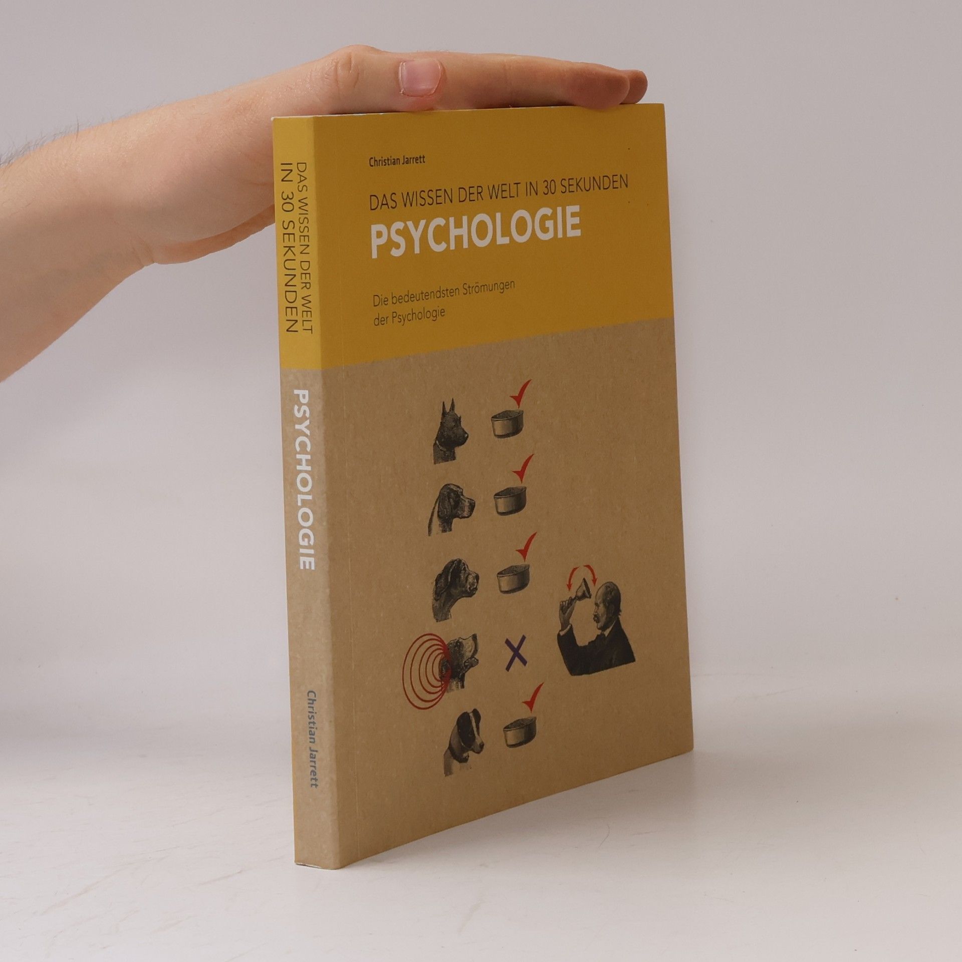 Christian Jarrett Psychologie: Das Wissen der Welt in 30 Sekunden. Die beudeutendsten Stromungen der Psychologie.