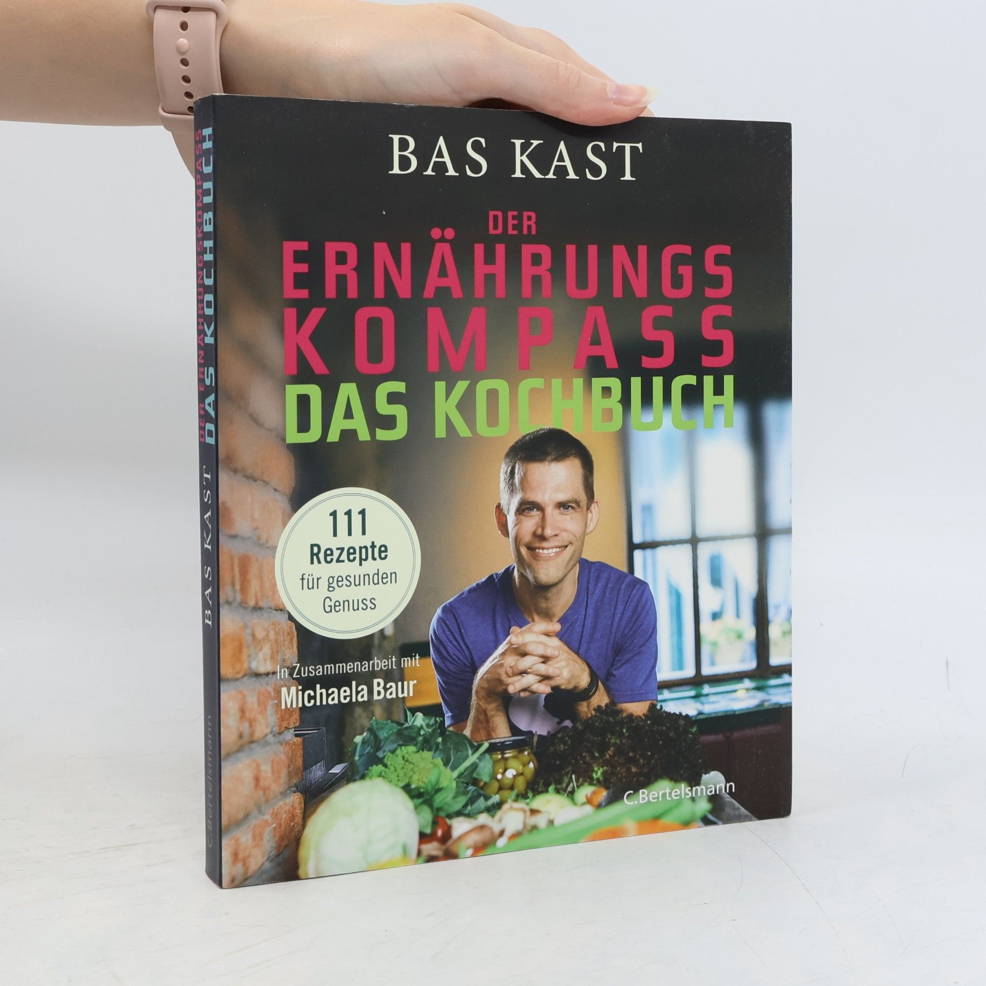 Bas Kast Der Ernährungskompass - Das Kochbuch