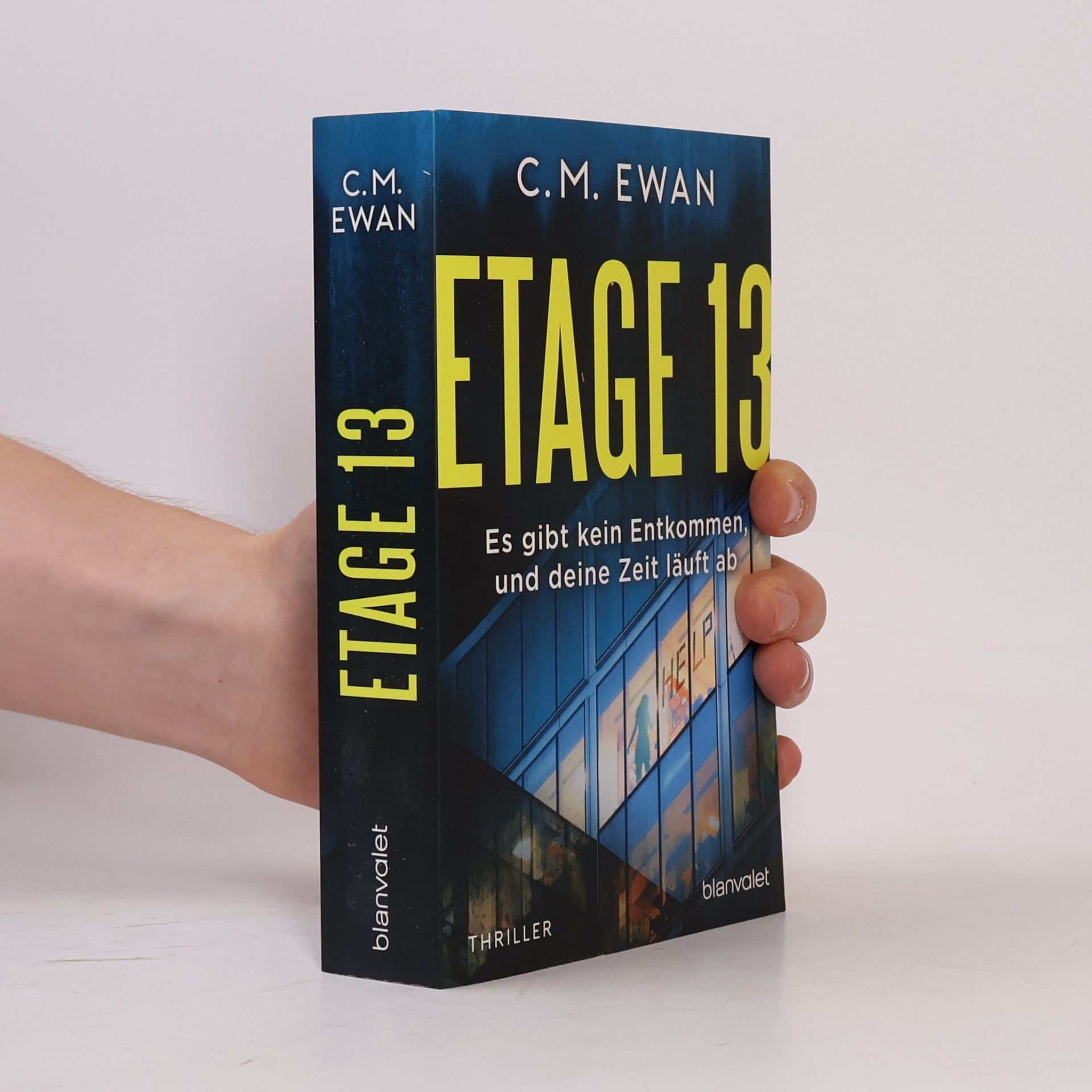 Chris Ewan Etage 13 - Es gibt kein Entkommen, und deine Zeit läuft ab. Thriller