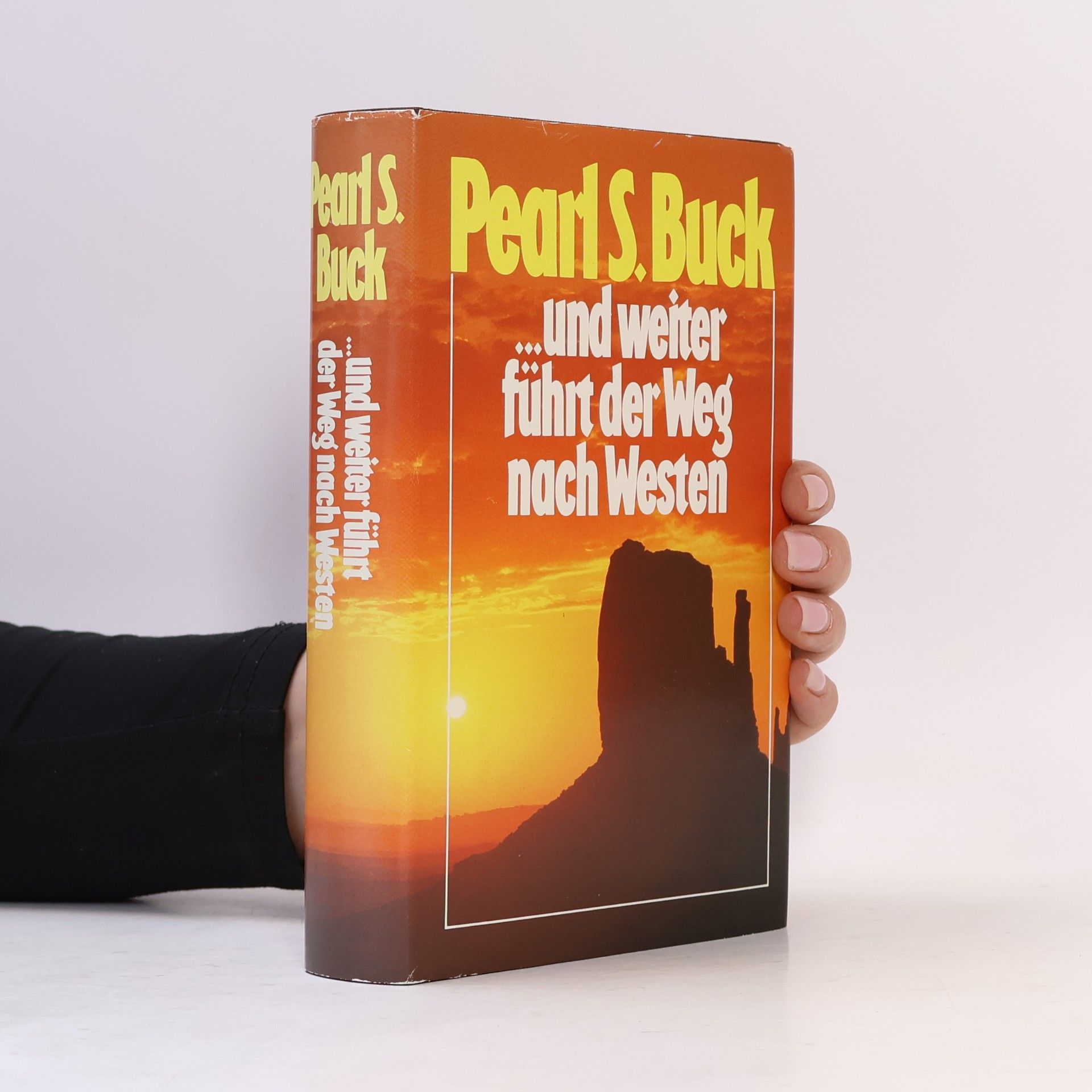 Pearl S. Buck Und weiter führt der Weg nach Westen