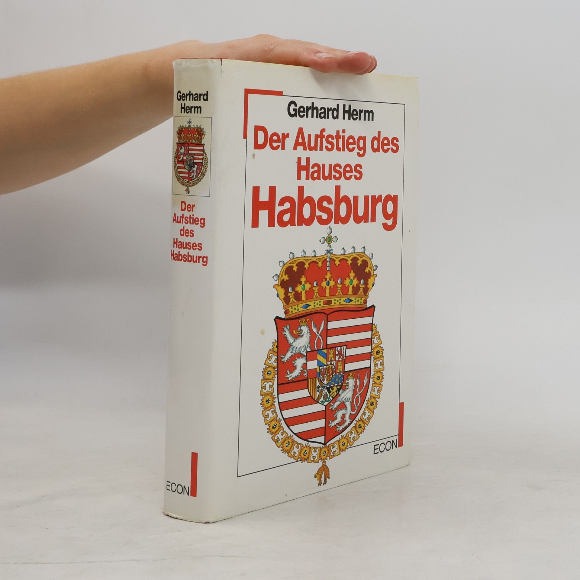 Gerhard Herm Der Aufstieg des Hauses Habsburg