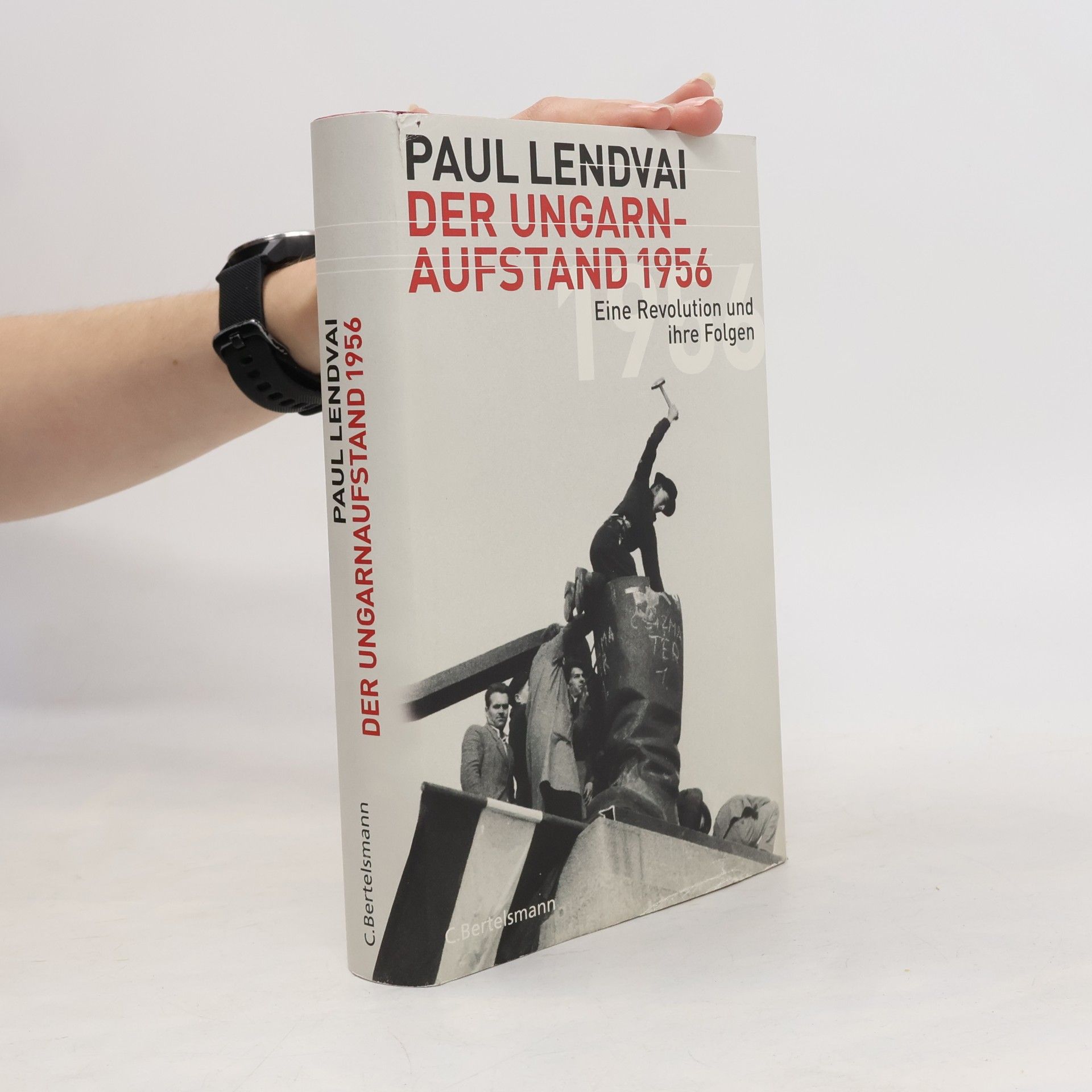 Paul Lendvai Der Ungarnaufstand 1956