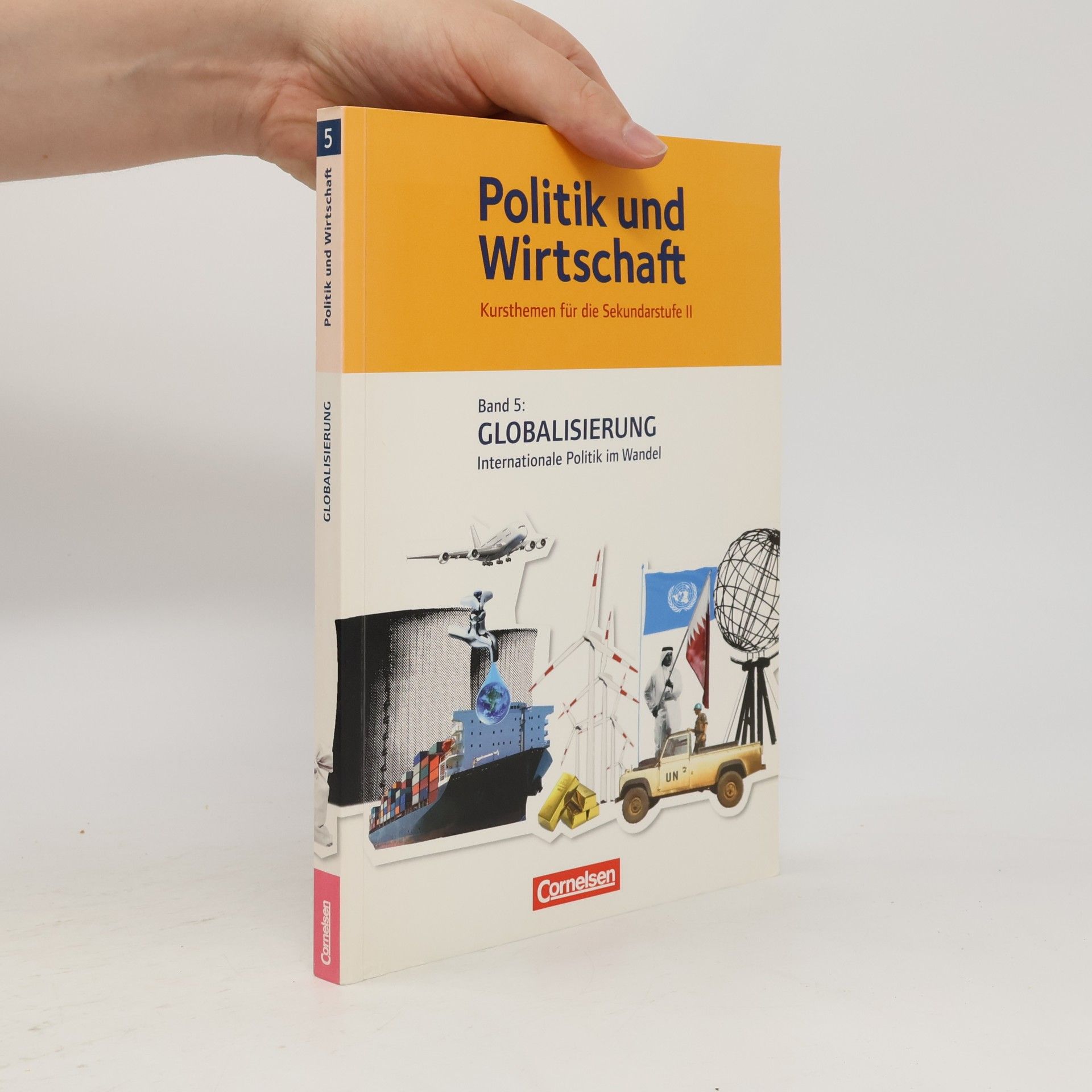 Politik und Wirtschaft 5 Globalisierung und Internationale Politik. Schülerbuch