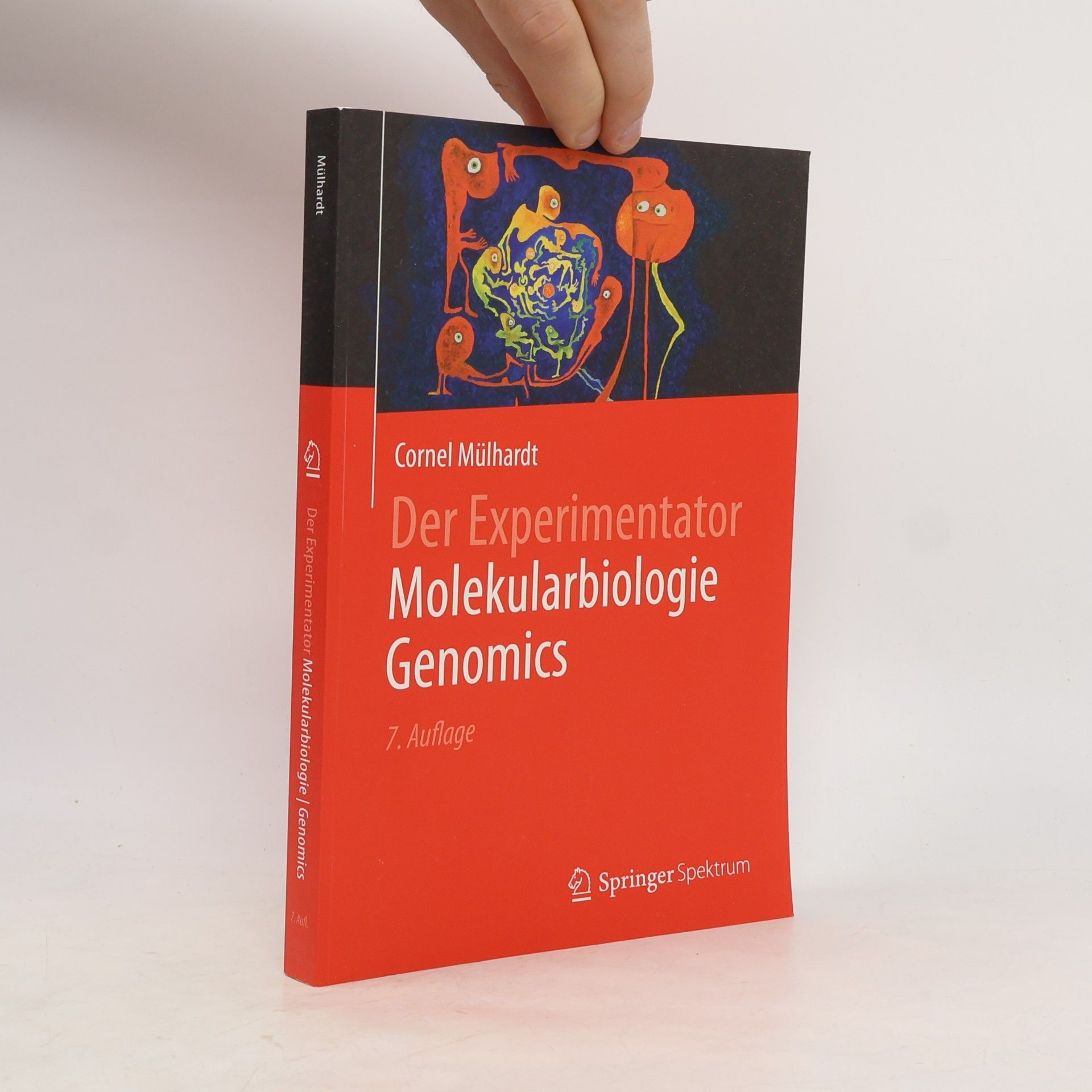 Cornel Mülhardt Der Experimentator: Molekularbiologie, Genomics