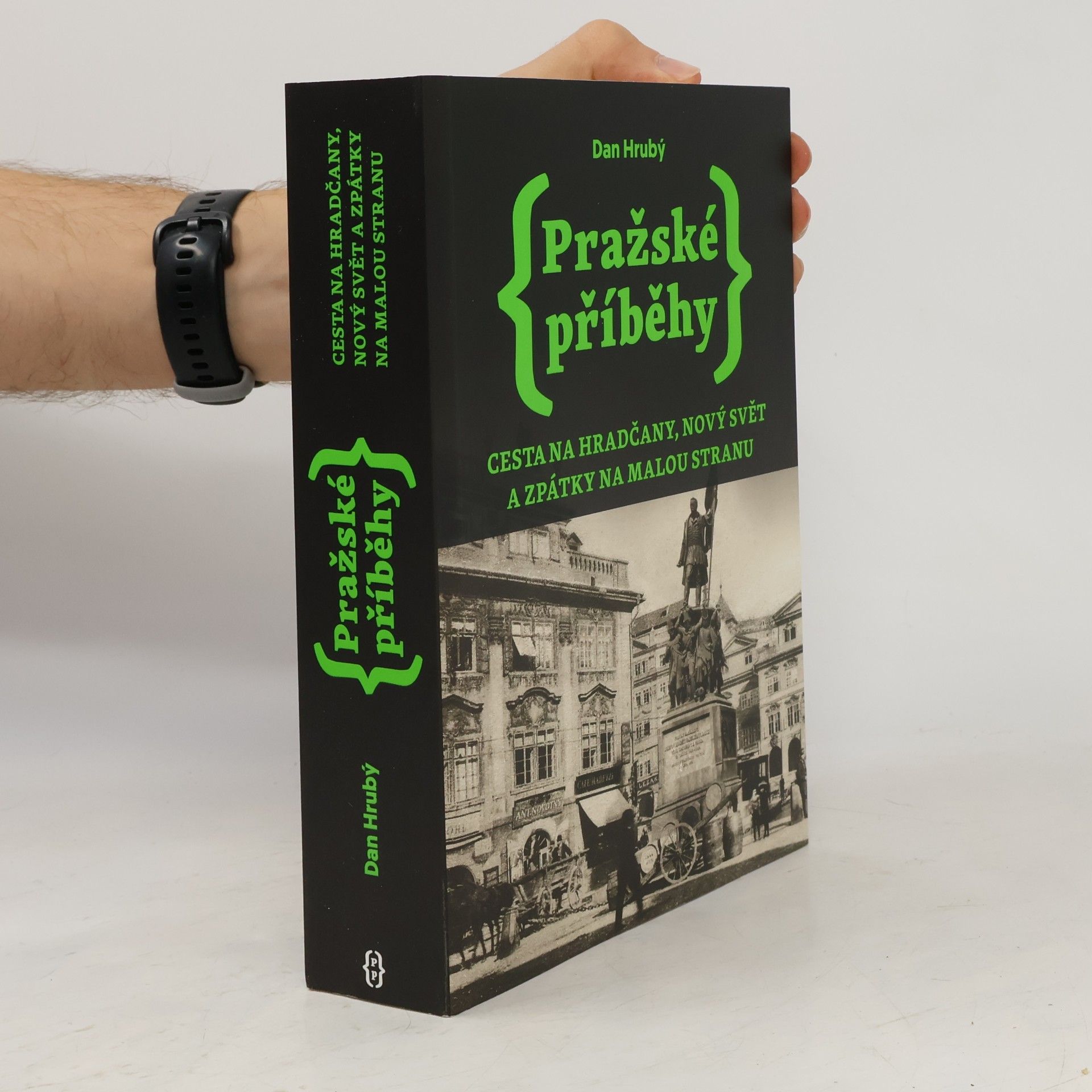 Dan Hrubý Pražské příběhy. Cesta na Hradčany, Nový Svět a zpátky na Malou Stranu