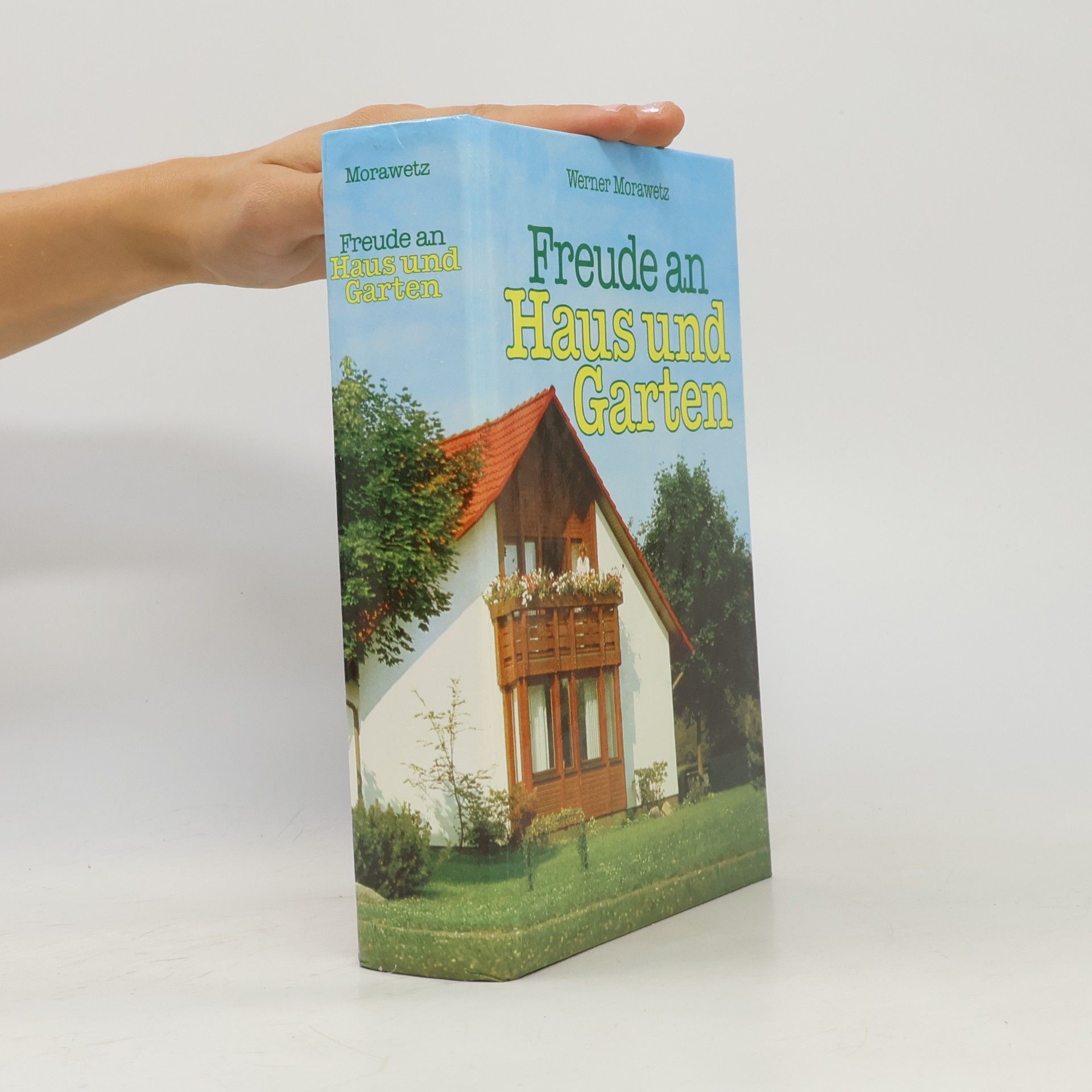 Werner Morawetz Freude an Haus und Garten