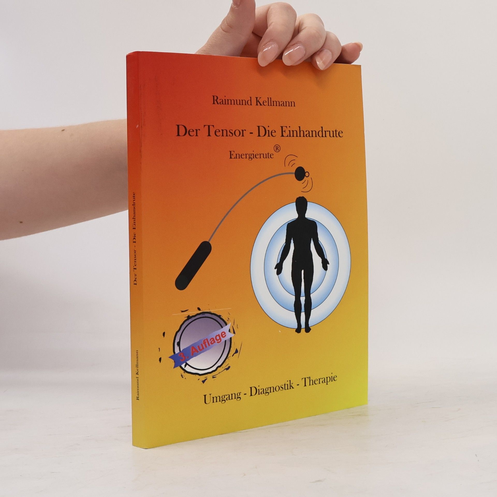 Raimund Kellmann Der Tensor - Die Einhandrute, Energierute