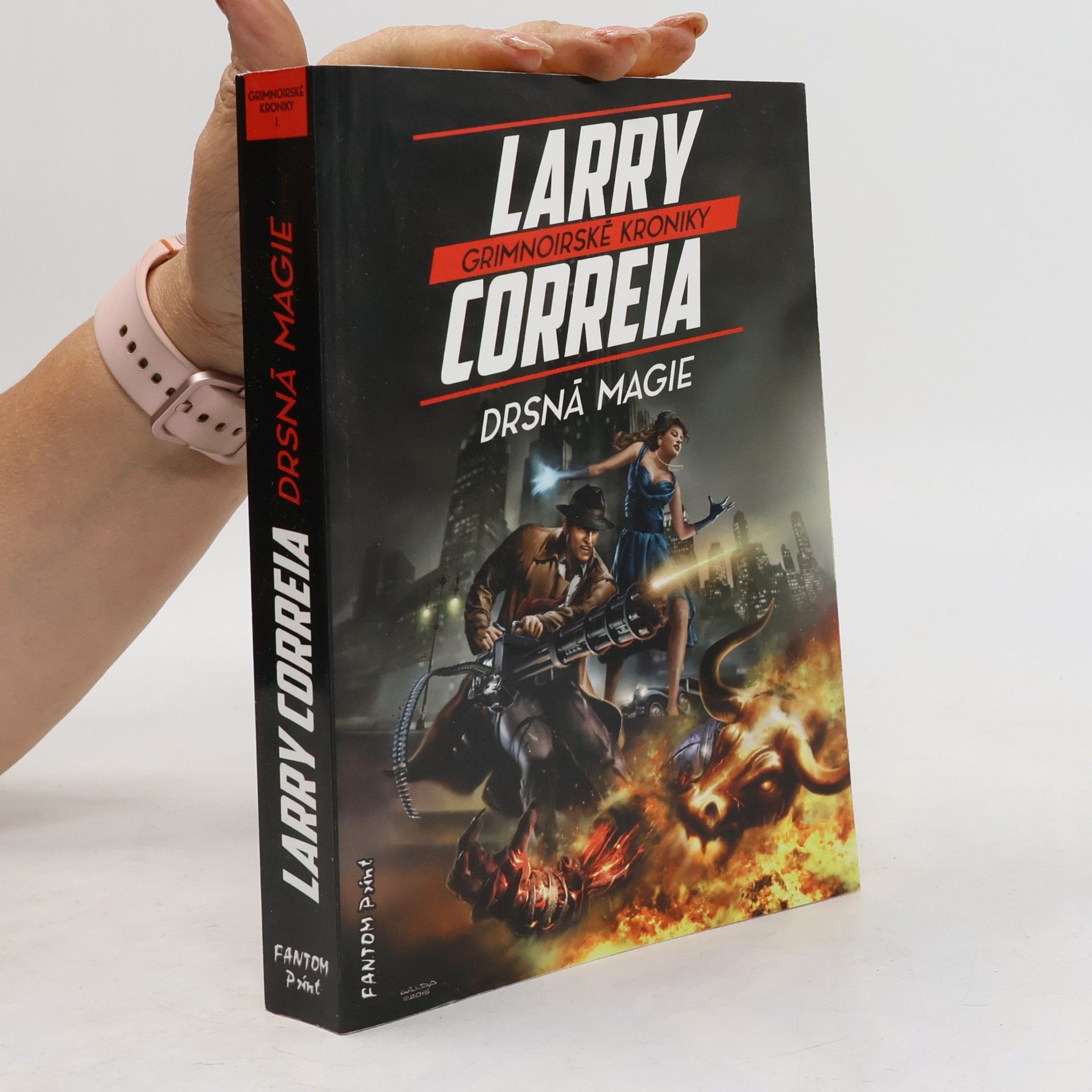 Larry Correia Grimnoirské kroniky. Drsná magie