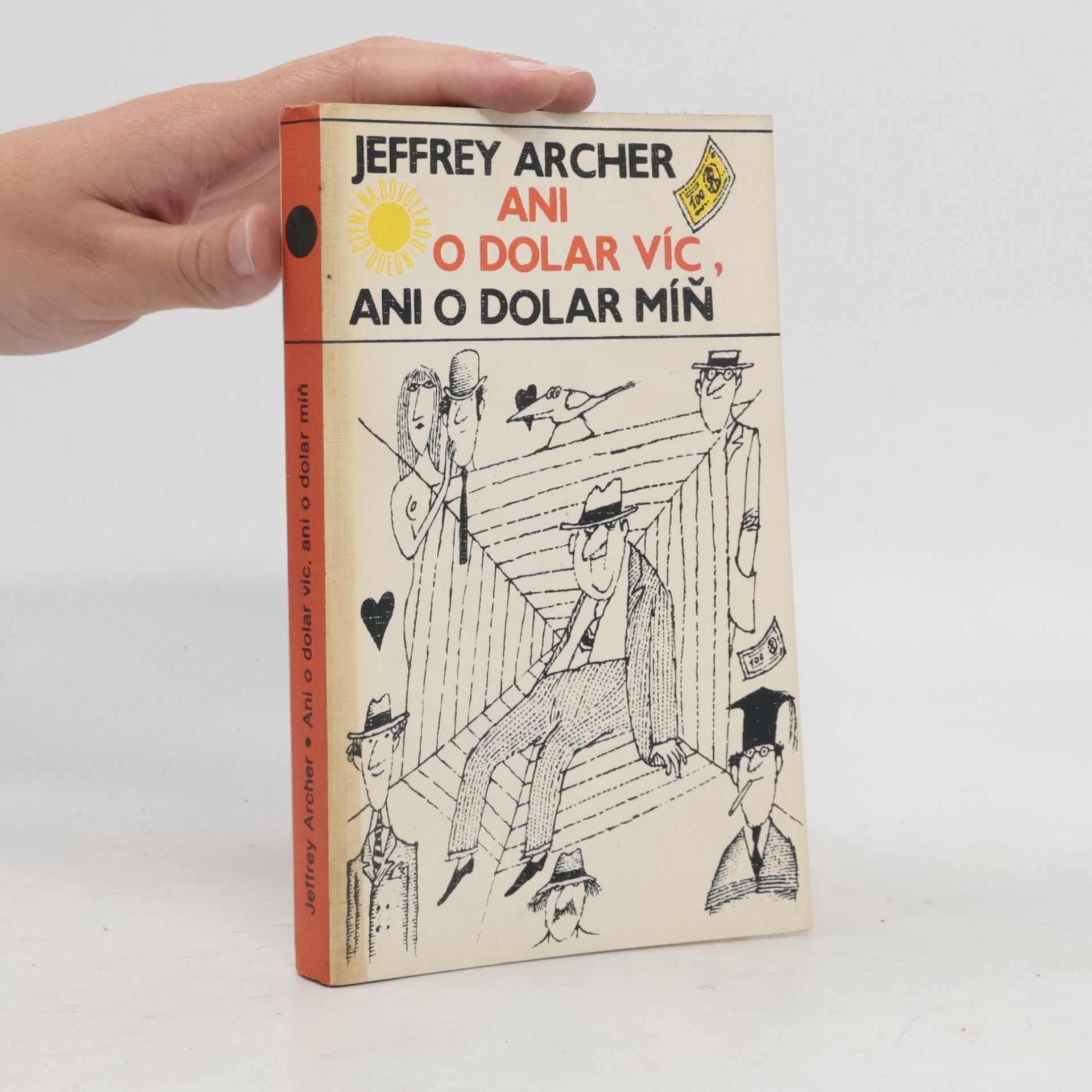 Jeffrey Archer Ani o dolar víc, ani o dolar míň