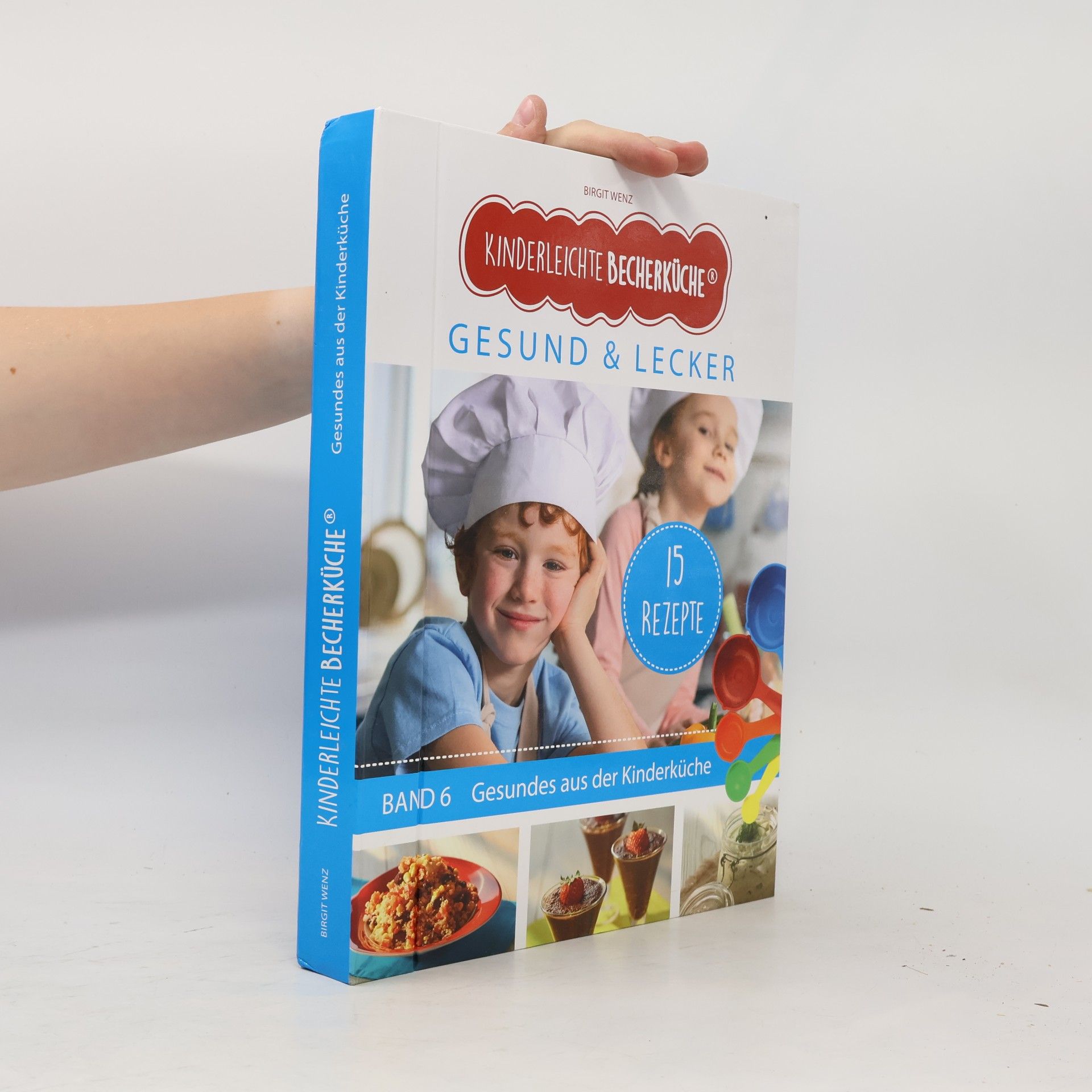 Autorenkollektiv Kinderleichte Becherküche. Gesund & Lecker