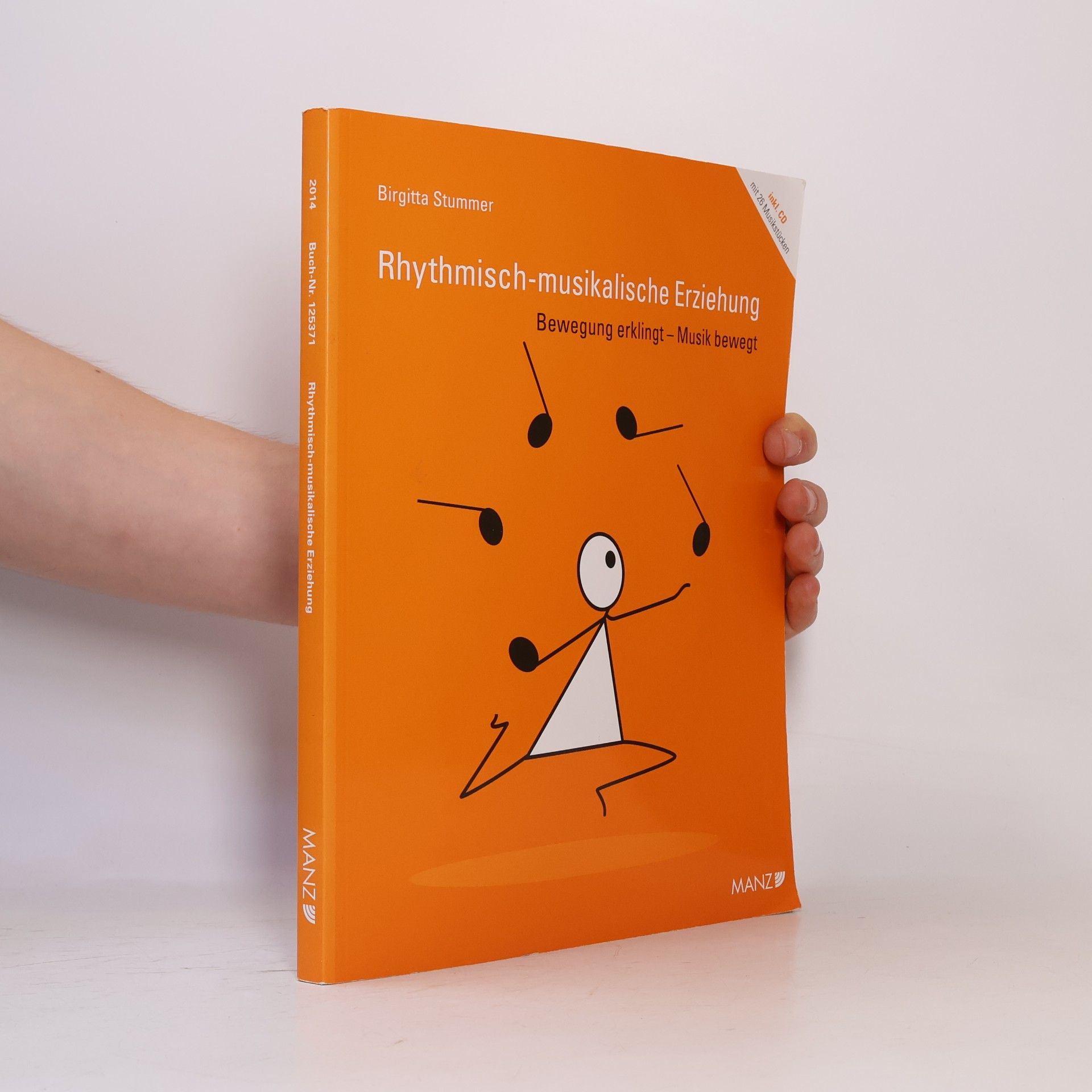 Birgitta Stummer Rhythmisch-musikalische Erziehung - Bewegung erklingt - Musik bewegt ; [inkl. CD mit 26 Musikstücken]