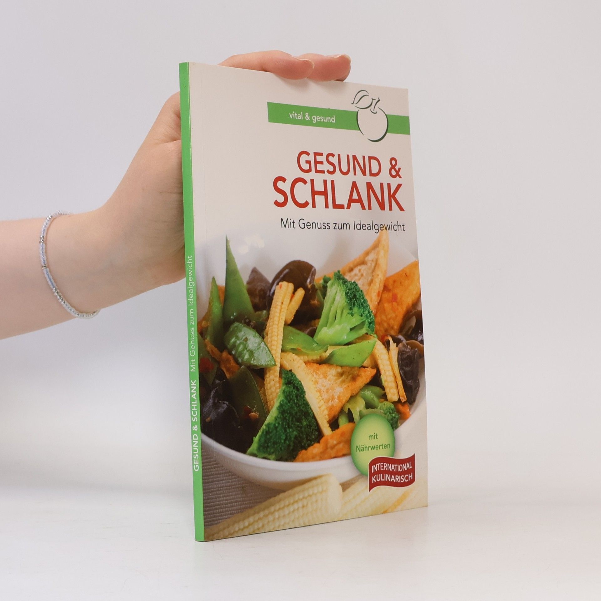 Autorenkollektiv Gesund & Schlank. Mit Genuss zum Idealgewicht