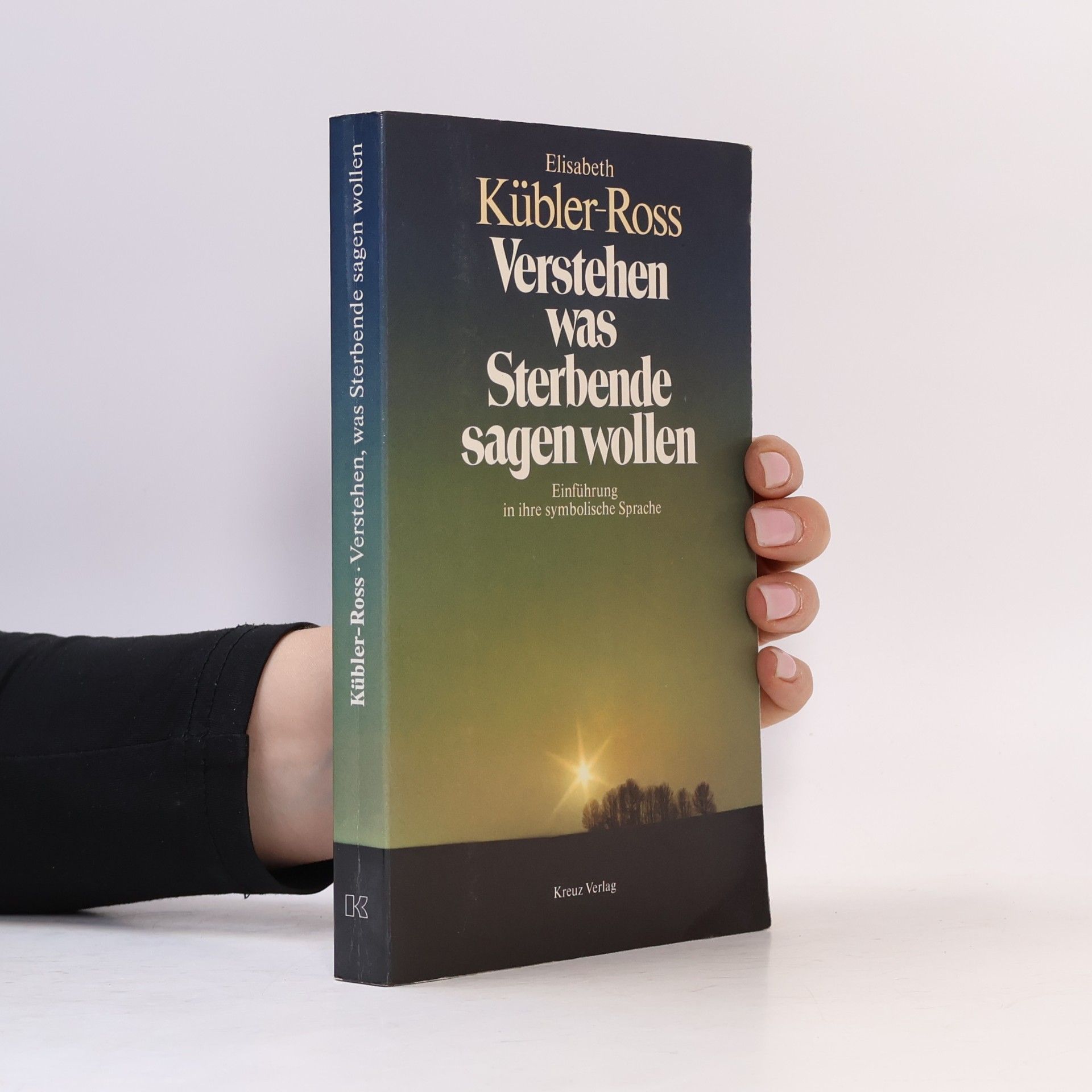Elisabeth Kübler-Ross Verstehen, was Sterbende sagen wollen