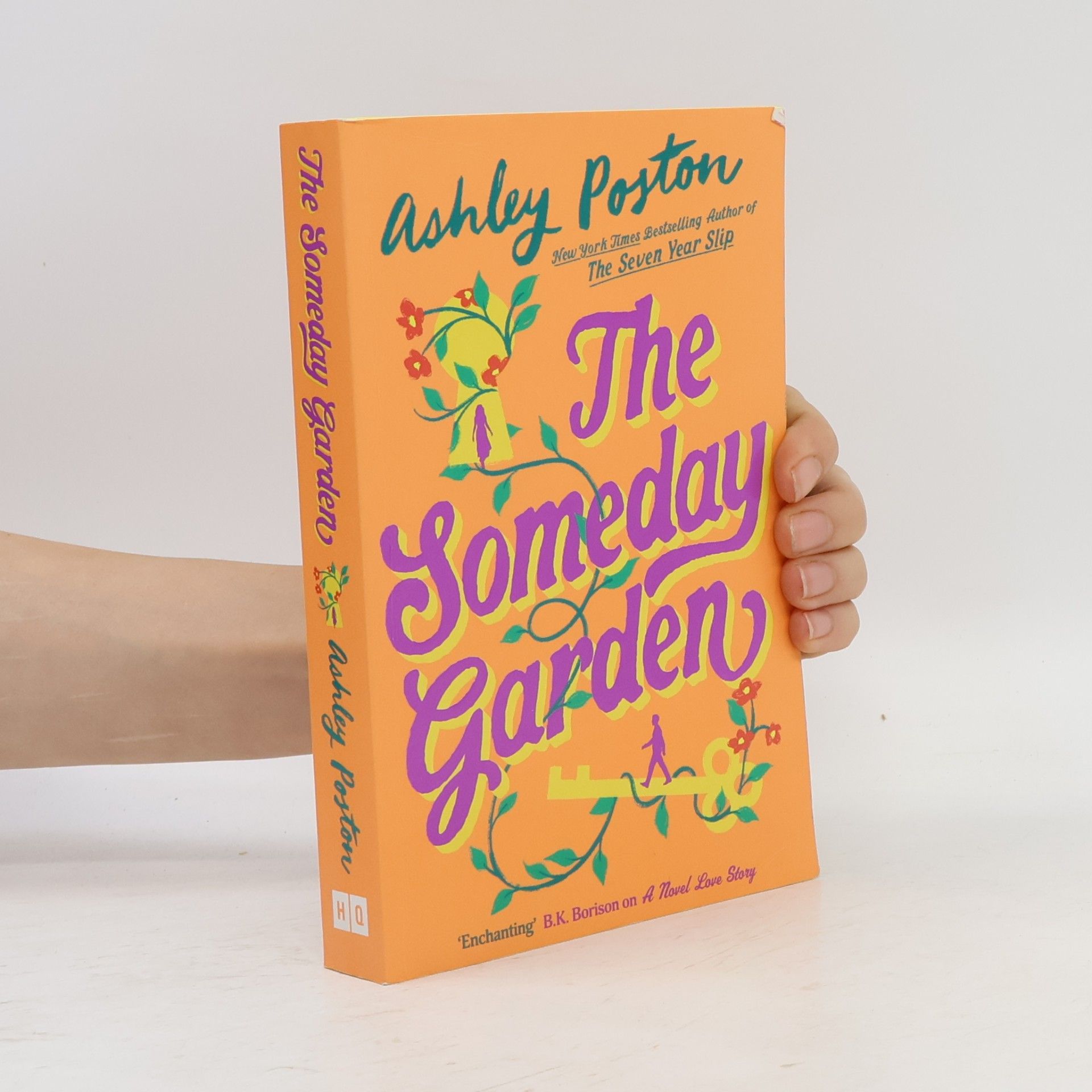 Ashley Poston The Someday Garden: The BRAND-NEW for summer 2026 magical, small-town, love triangle rom-com from the New York Times bestselling author of THE SEVEN YEAR SLIP!