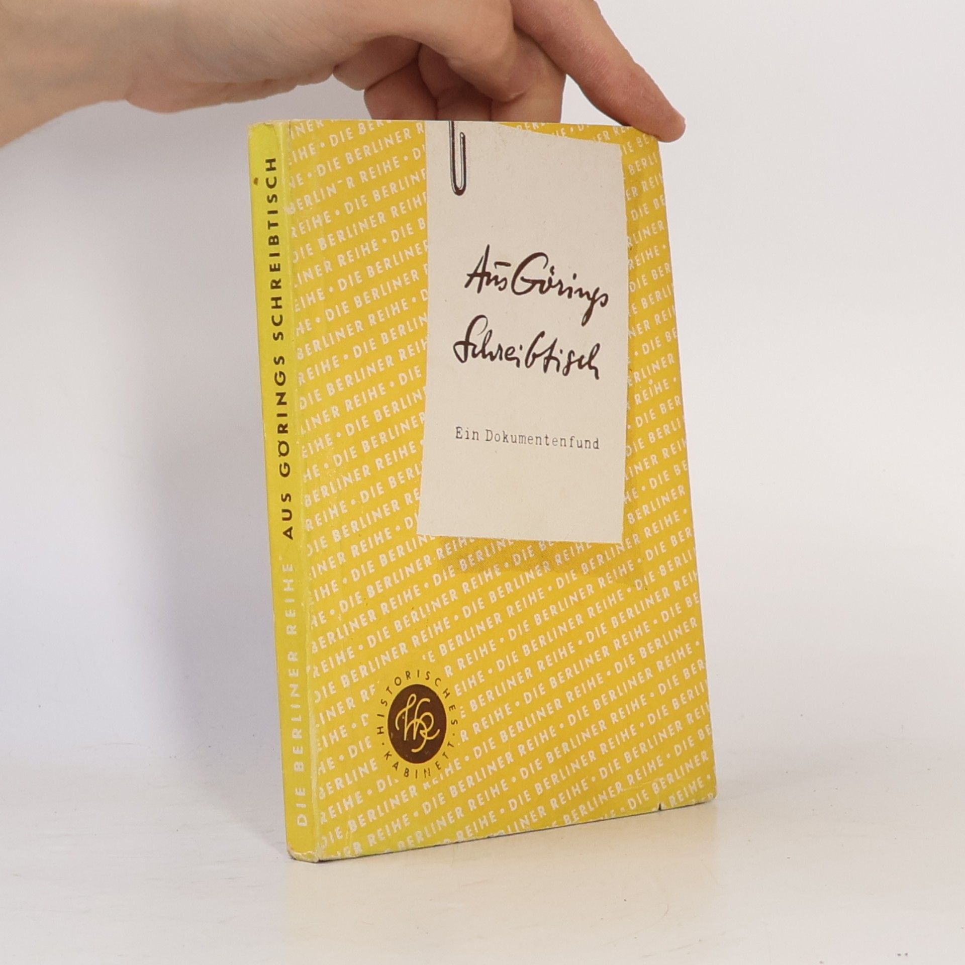 Various authors Aus Görings Schreibtisch. Ein Dokumentenfund