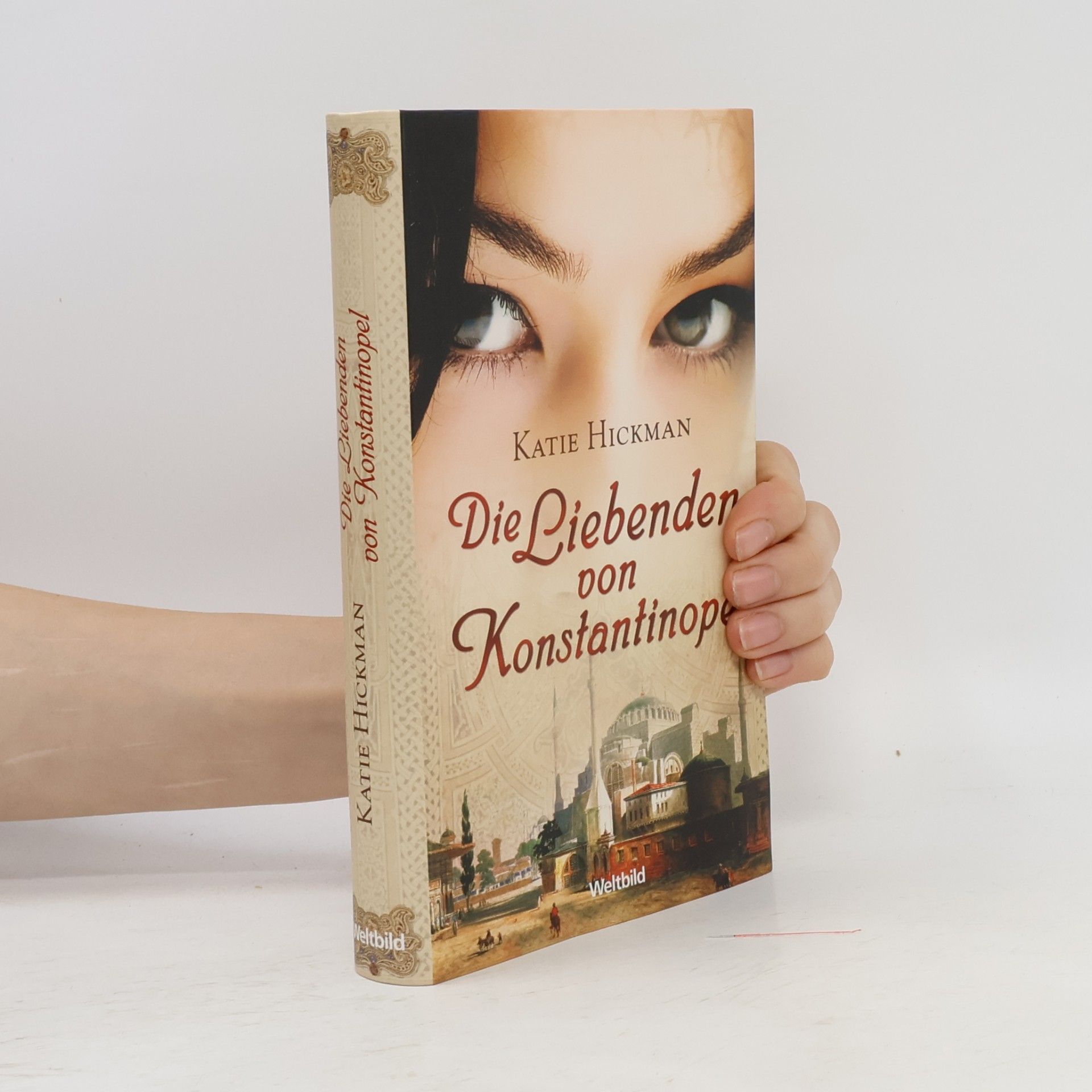 Katie Hickman Die Liebenden von Konstantinopel