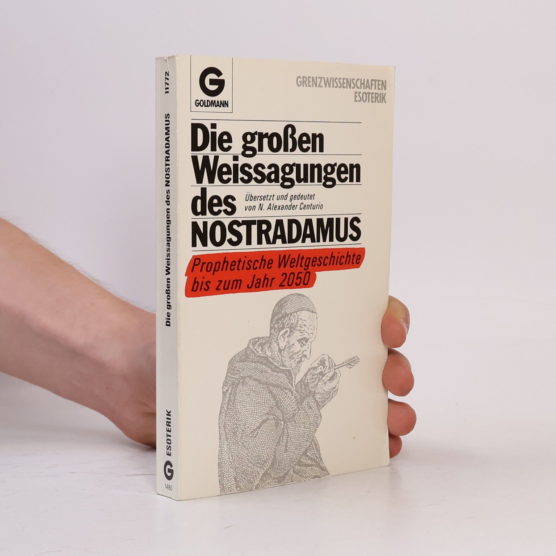 Alexander Centgraf Die grossen Weissagungen des Nostradamus