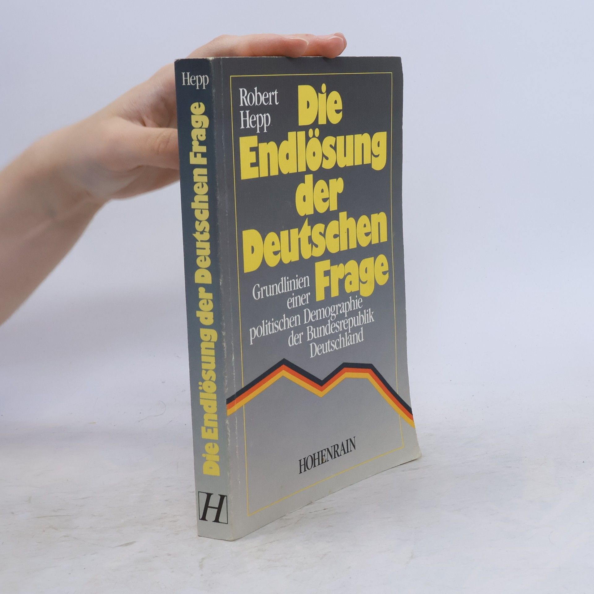 Robert Hepp Die Endlösung der Deutschen Frage