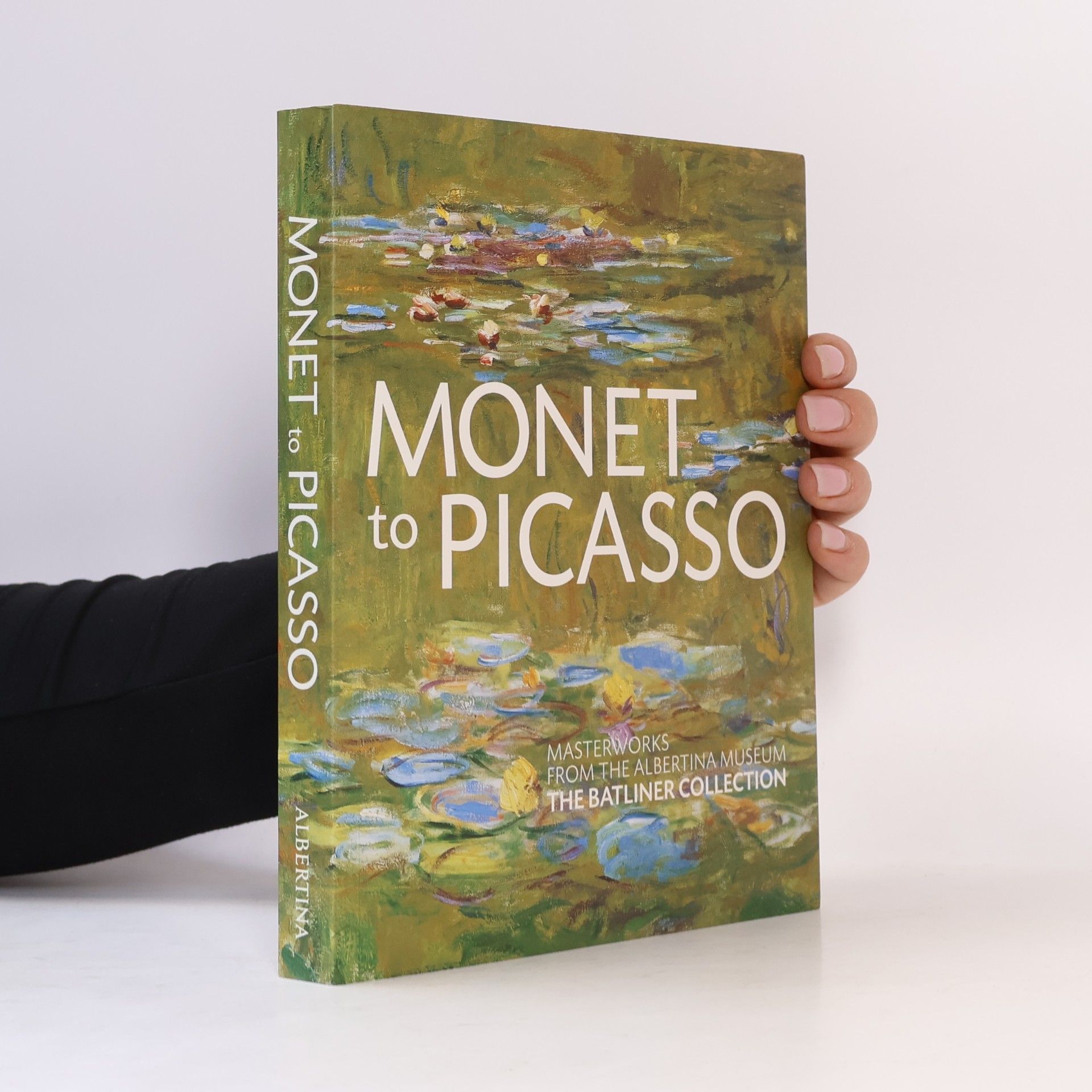 Klaus Albrecht Schröder Monet To Picasso. Masterworks From The Albertina. The Batliner Collection