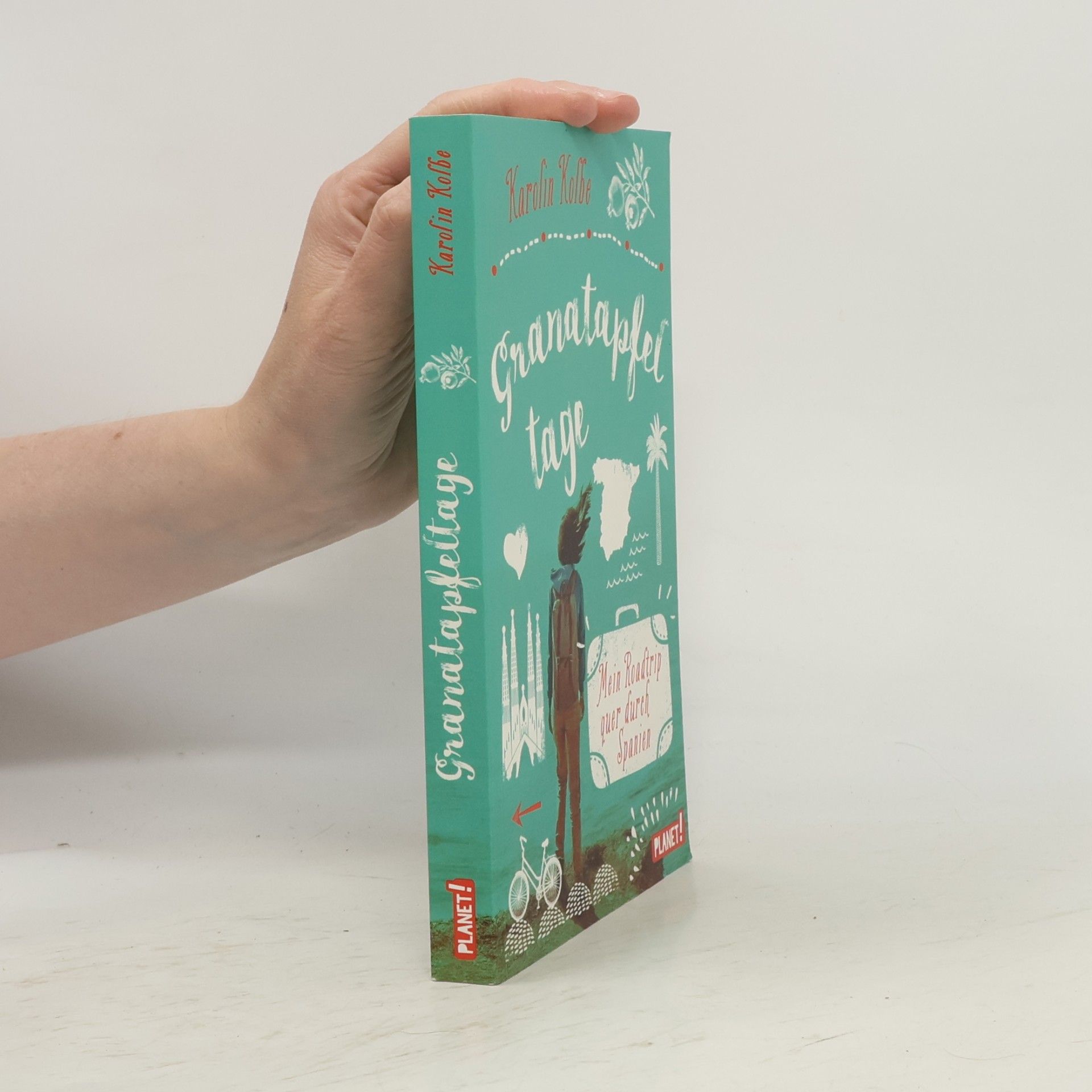 Karolin Kolbe Granatapfeltage – mein Roadtrip quer durch Spanien