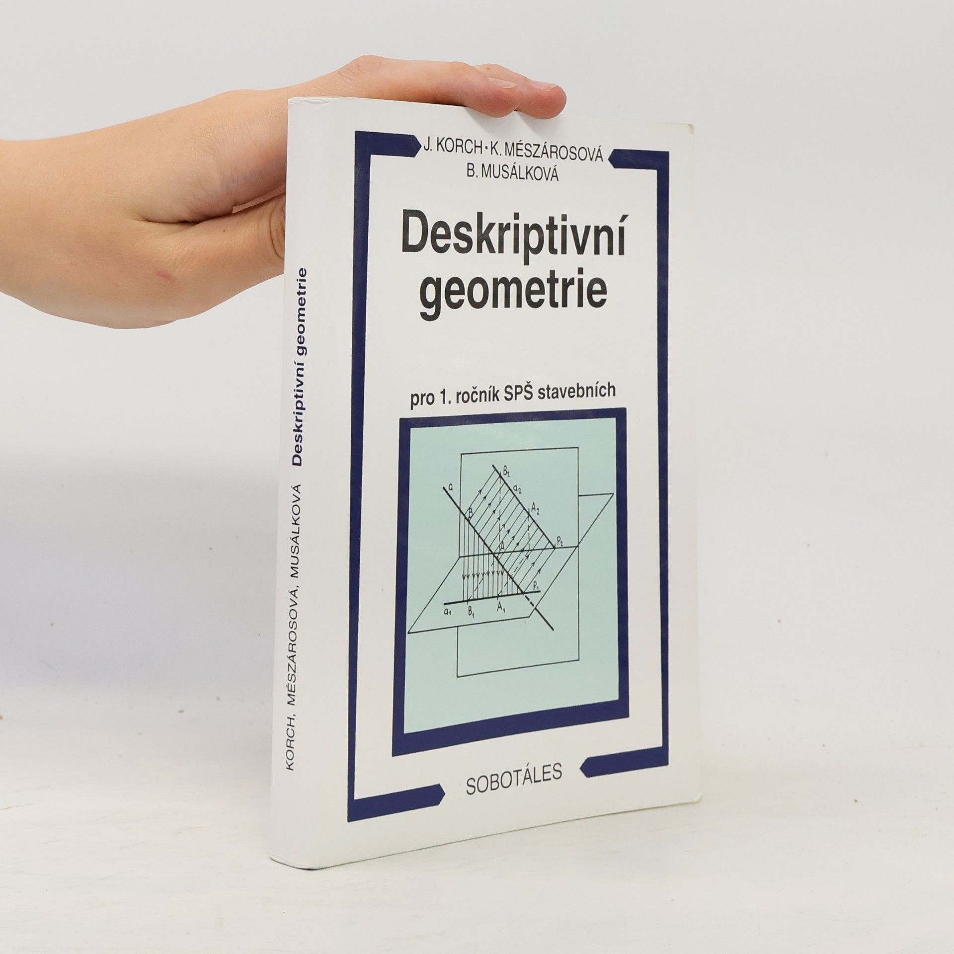 Katarína Mészárosová Deskriptivní geometrie pro 1. ročník SPŠ stavebních