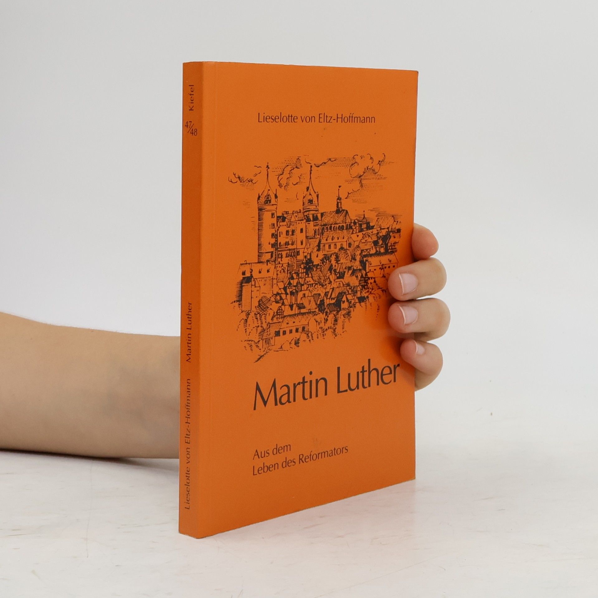 Lieselotte Eltz-Hoffmann Martin Luther, aus dem Leben des Reformators