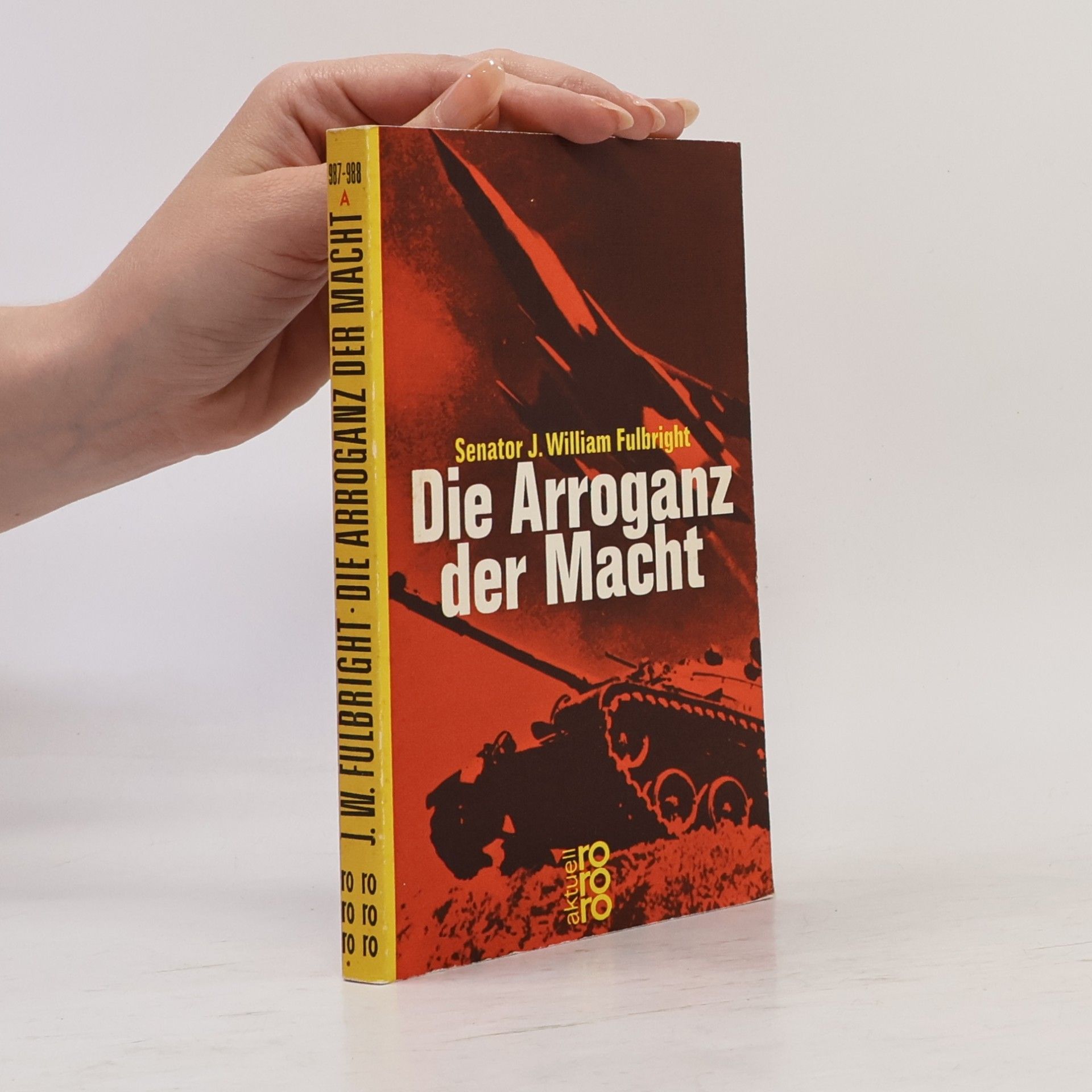 J. William Fulbright Die Arroganz der Macht