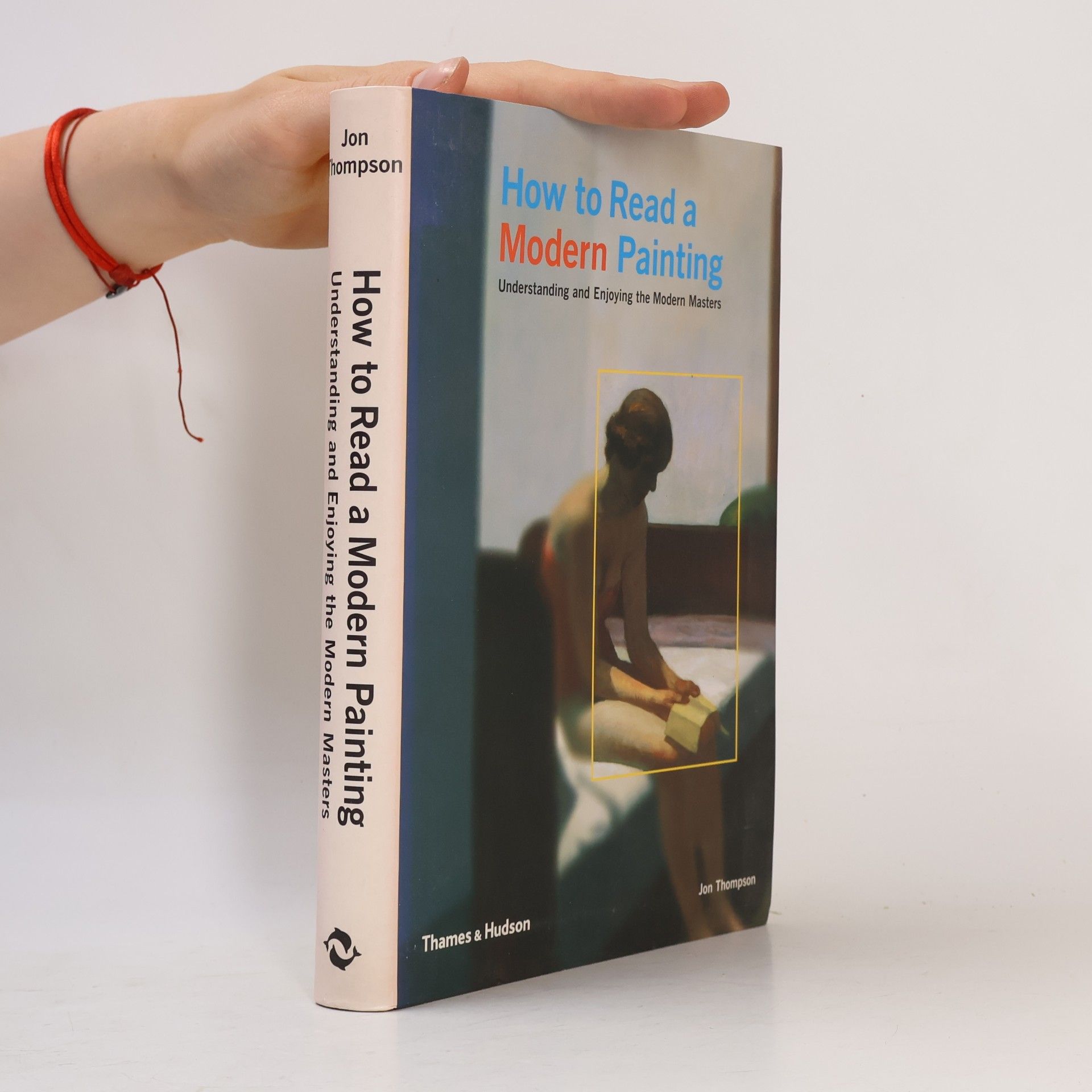 Jon Thompson How to Read a Modern Painting