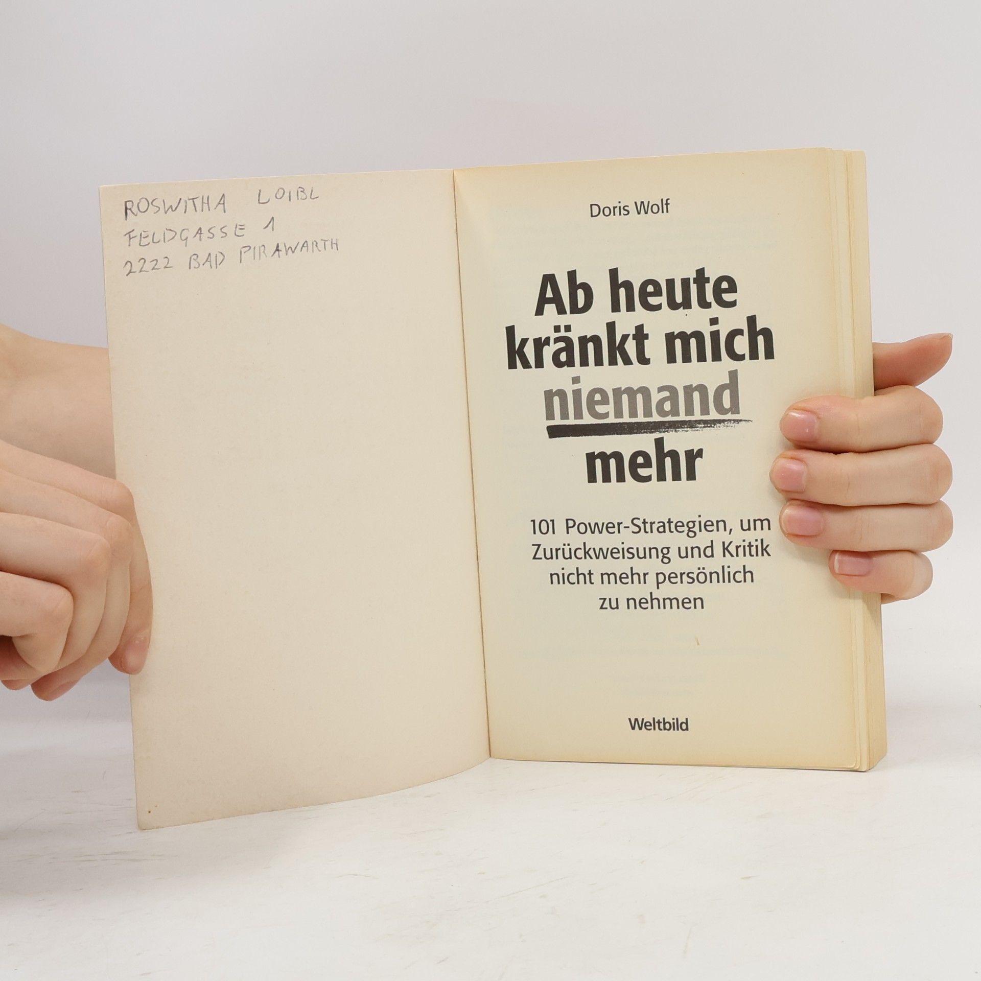 Doris Wolf Ab heute kränkt mich niemand mehr