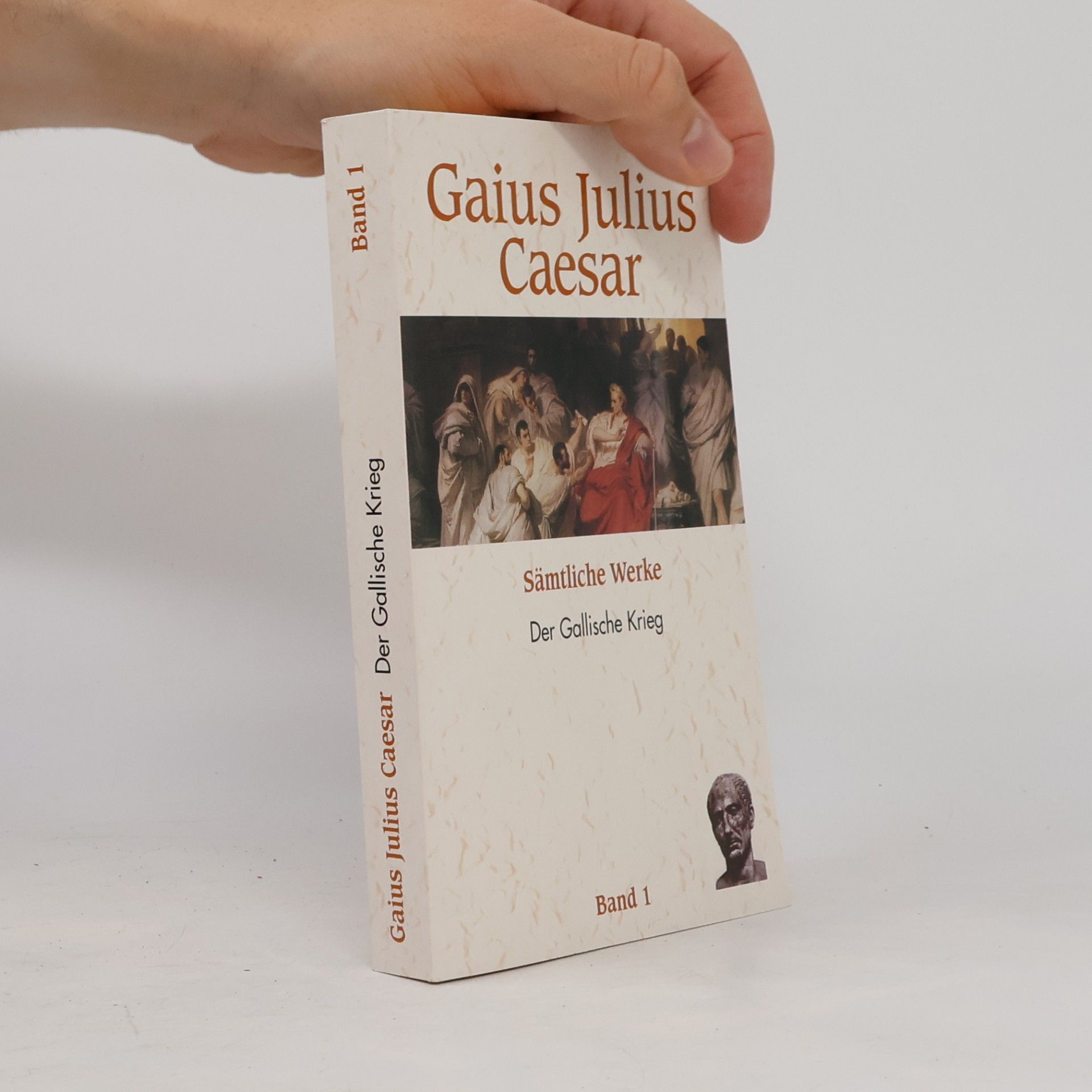 Julius Caesar Sämtliche Werke. Der Gallische Krieg