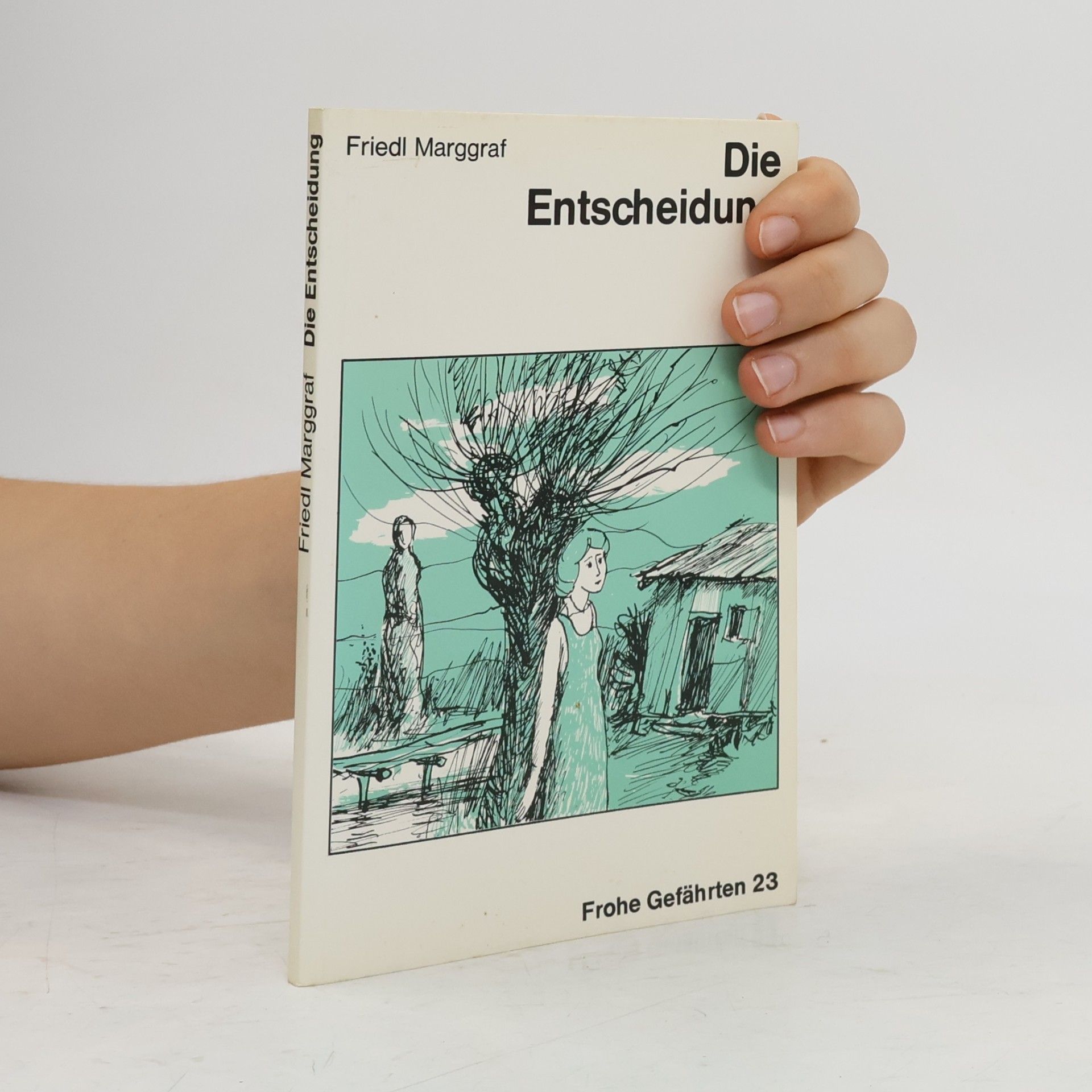Friedl Marggraf Die Entscheidung und andere besinnliche Erzählungen
