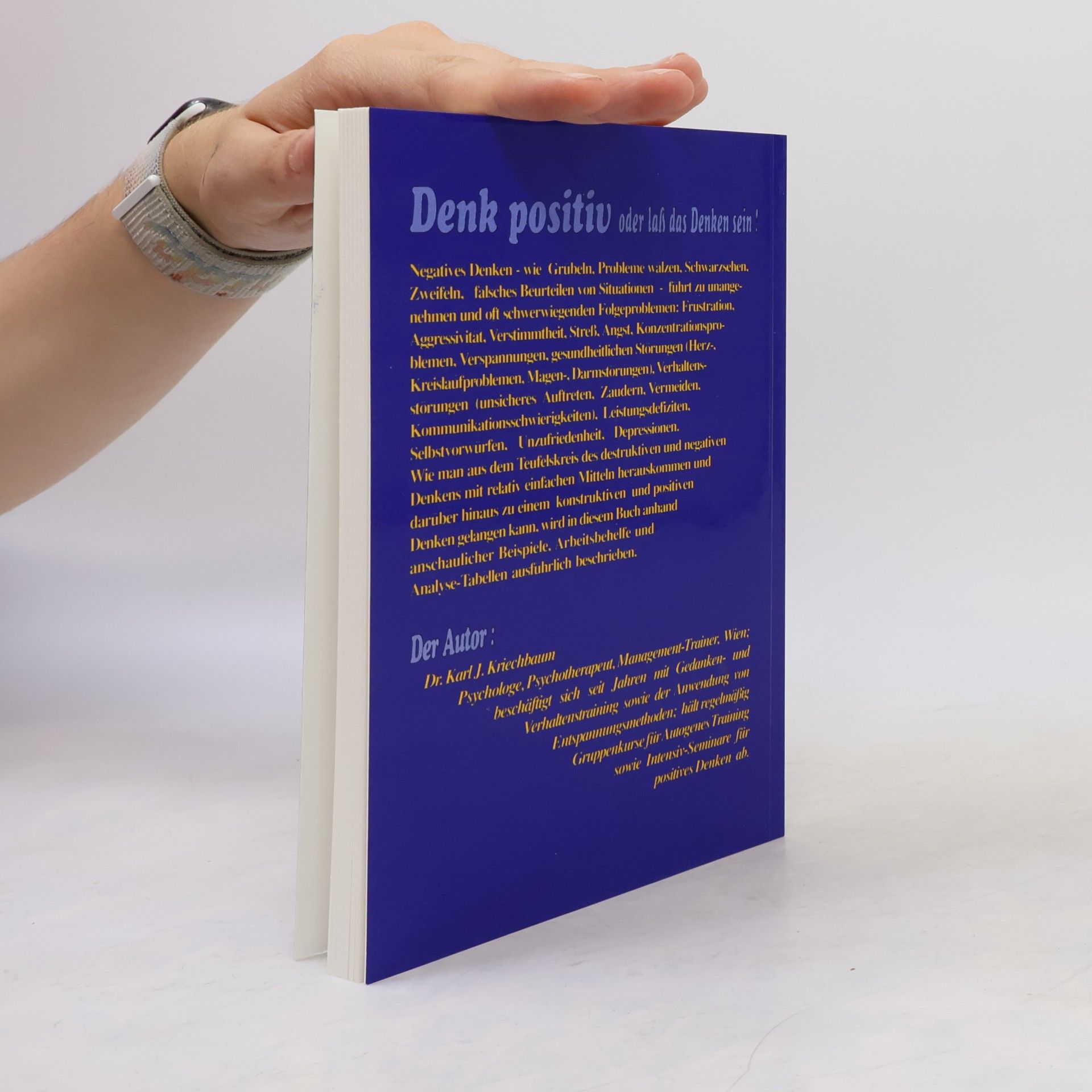Karl J. Kriechbaum Denk positiv oder lass das Denken sein