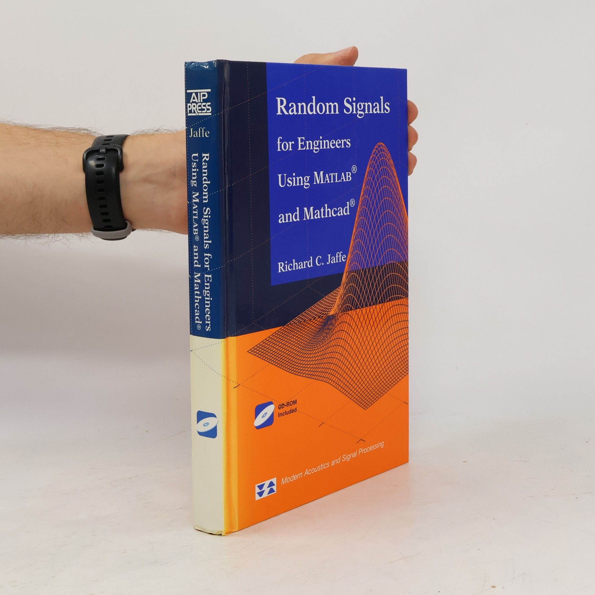 Richard C. Jaffe Modern Acoustics and Signal Processing: Random Signals for Engineers Using MATLAB and MATHCAD