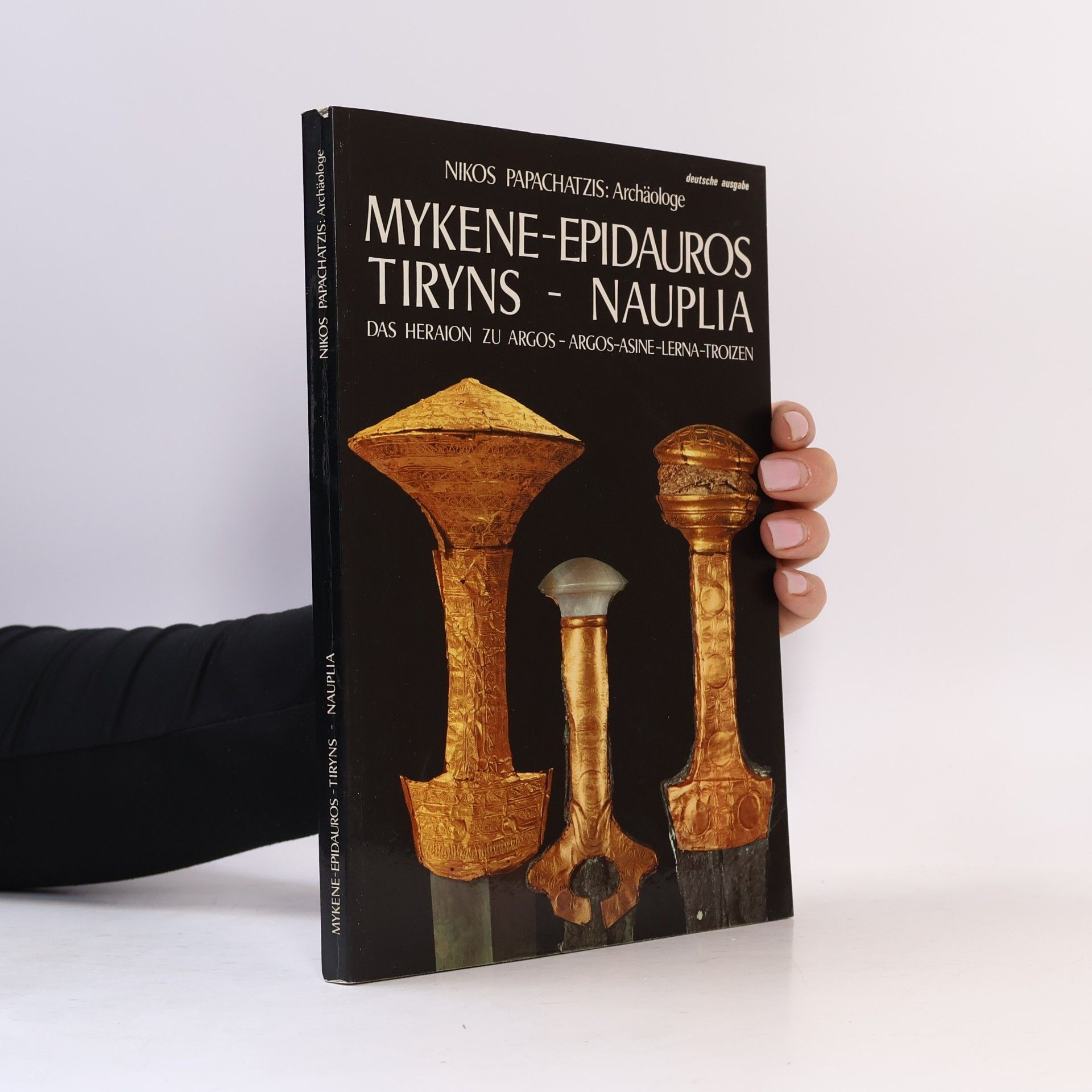 Nikos Papachatzis Mykene - Epidauros - Tiryns - Nauplia