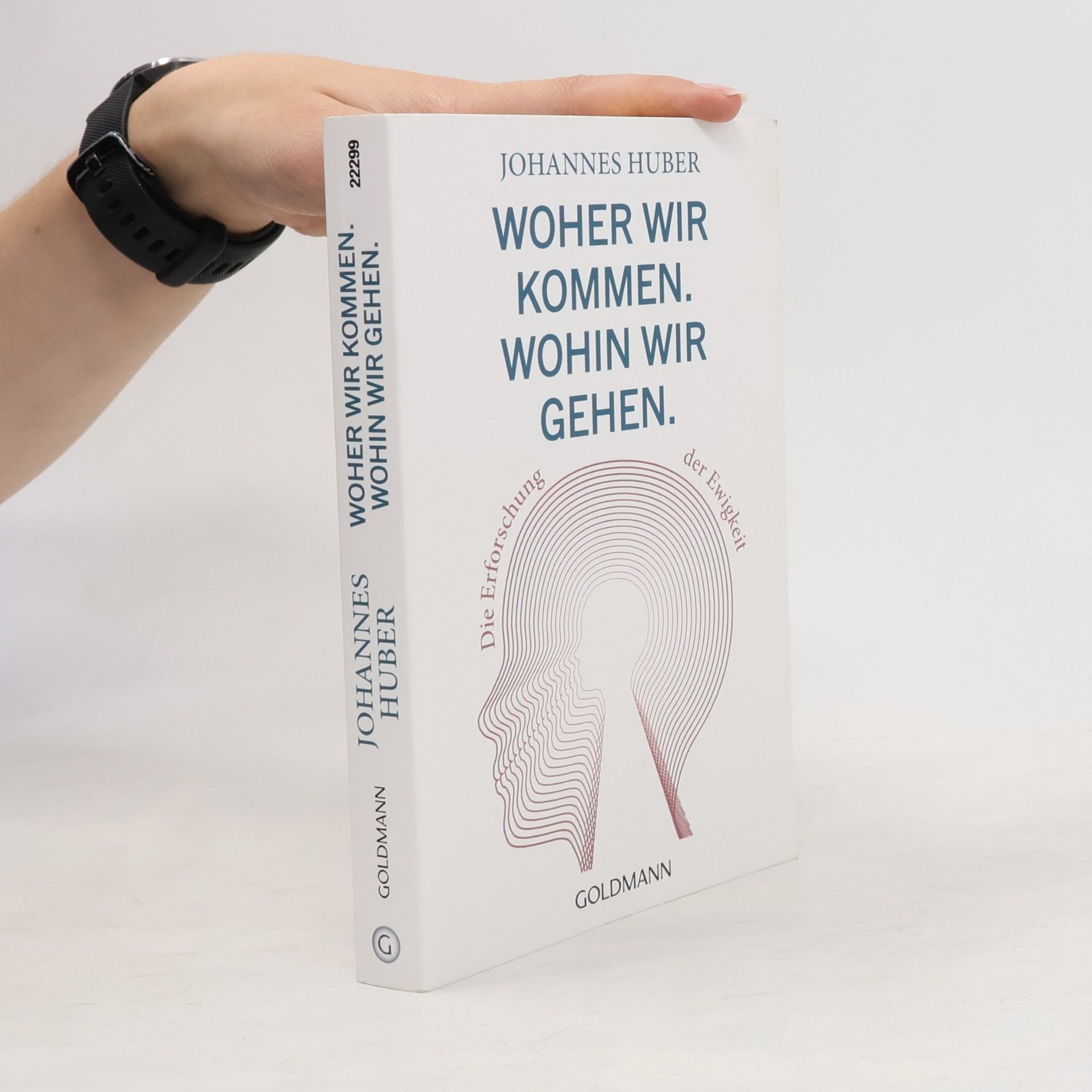 Johannes Huber Woher wir kommen. Wohin wir gehen