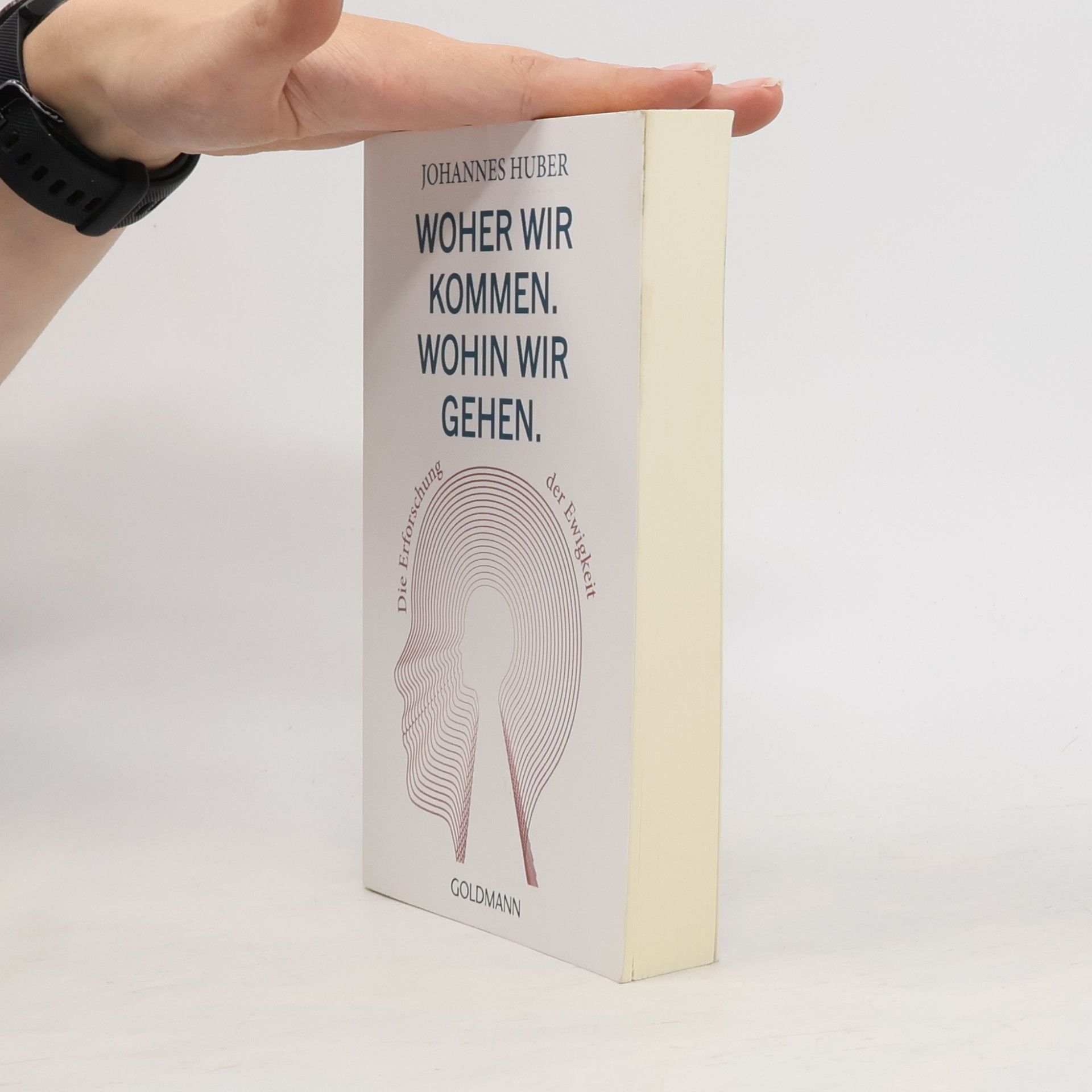 Johannes Huber Woher wir kommen. Wohin wir gehen