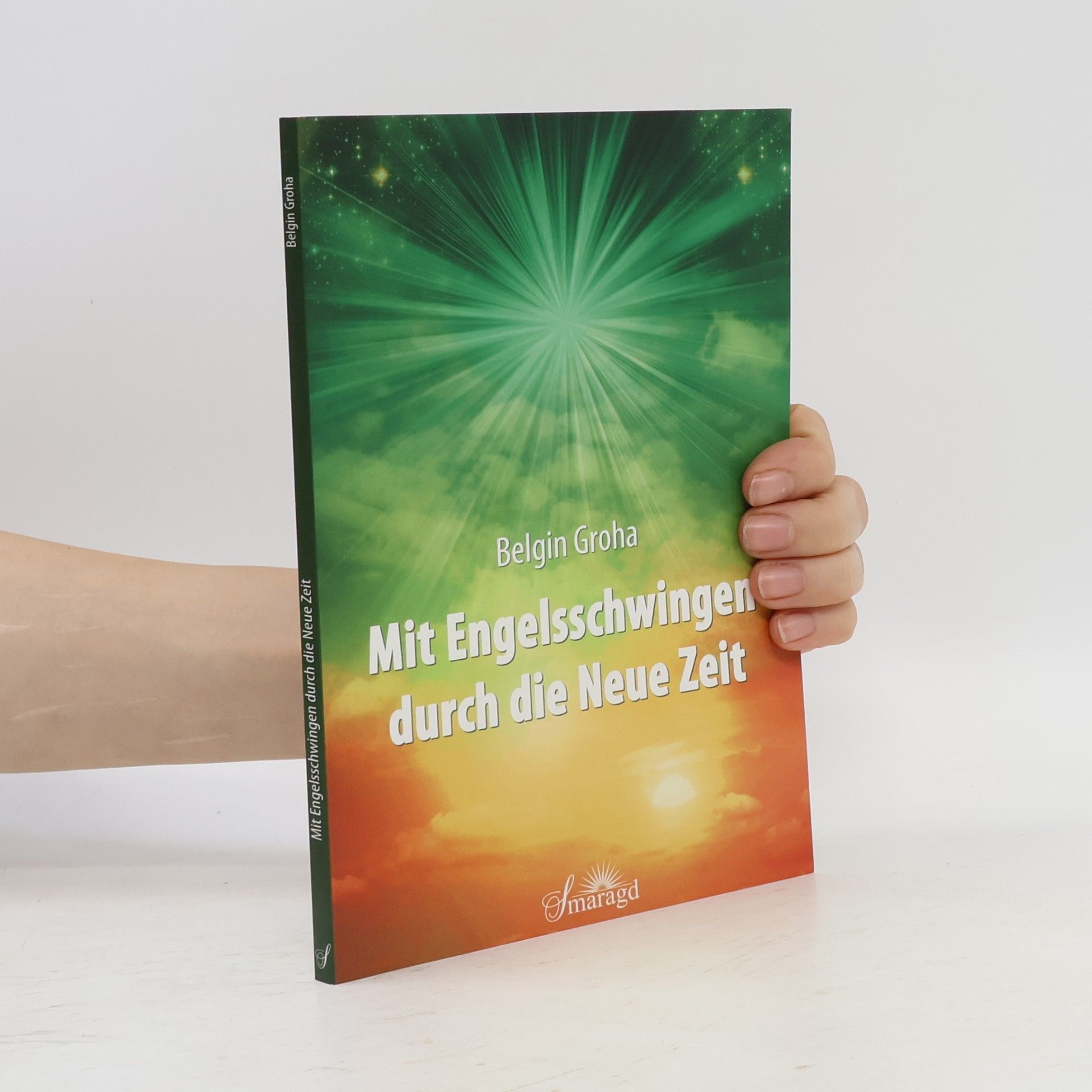 Belgin Groha Mit Engelsschwingen durch die Neue Zeit
