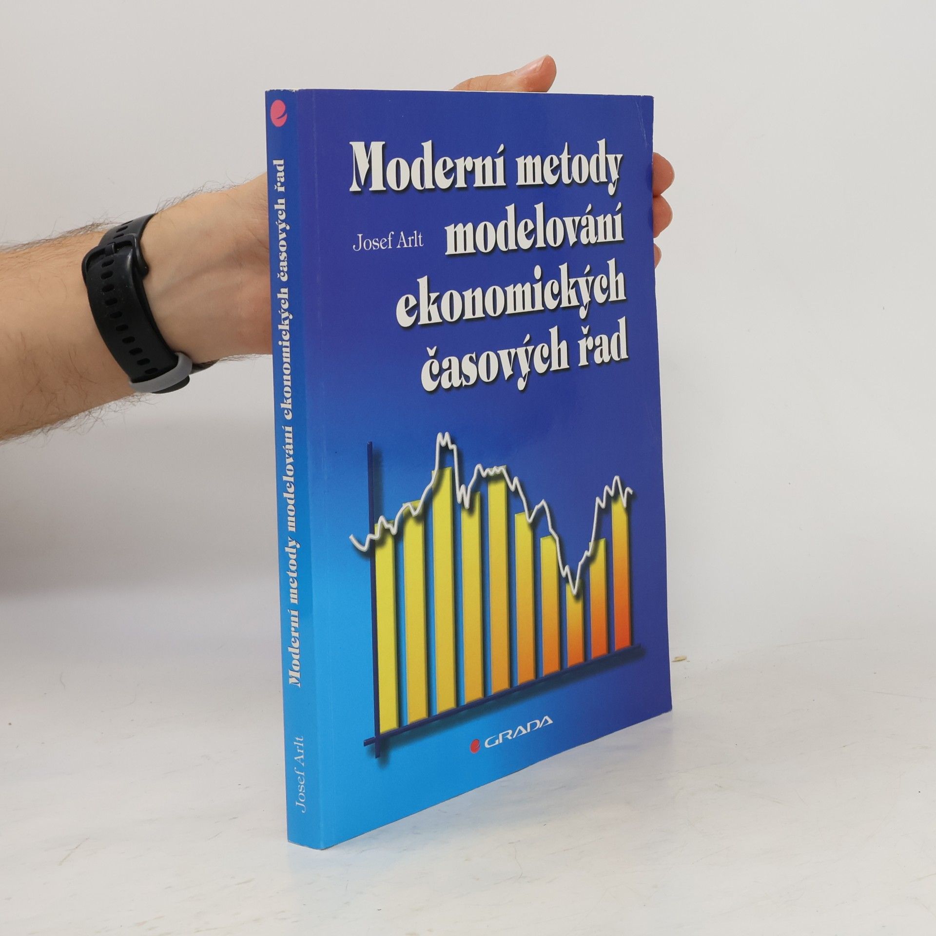 Josef Arlt Moderní metody modelování ekonomických časových řad