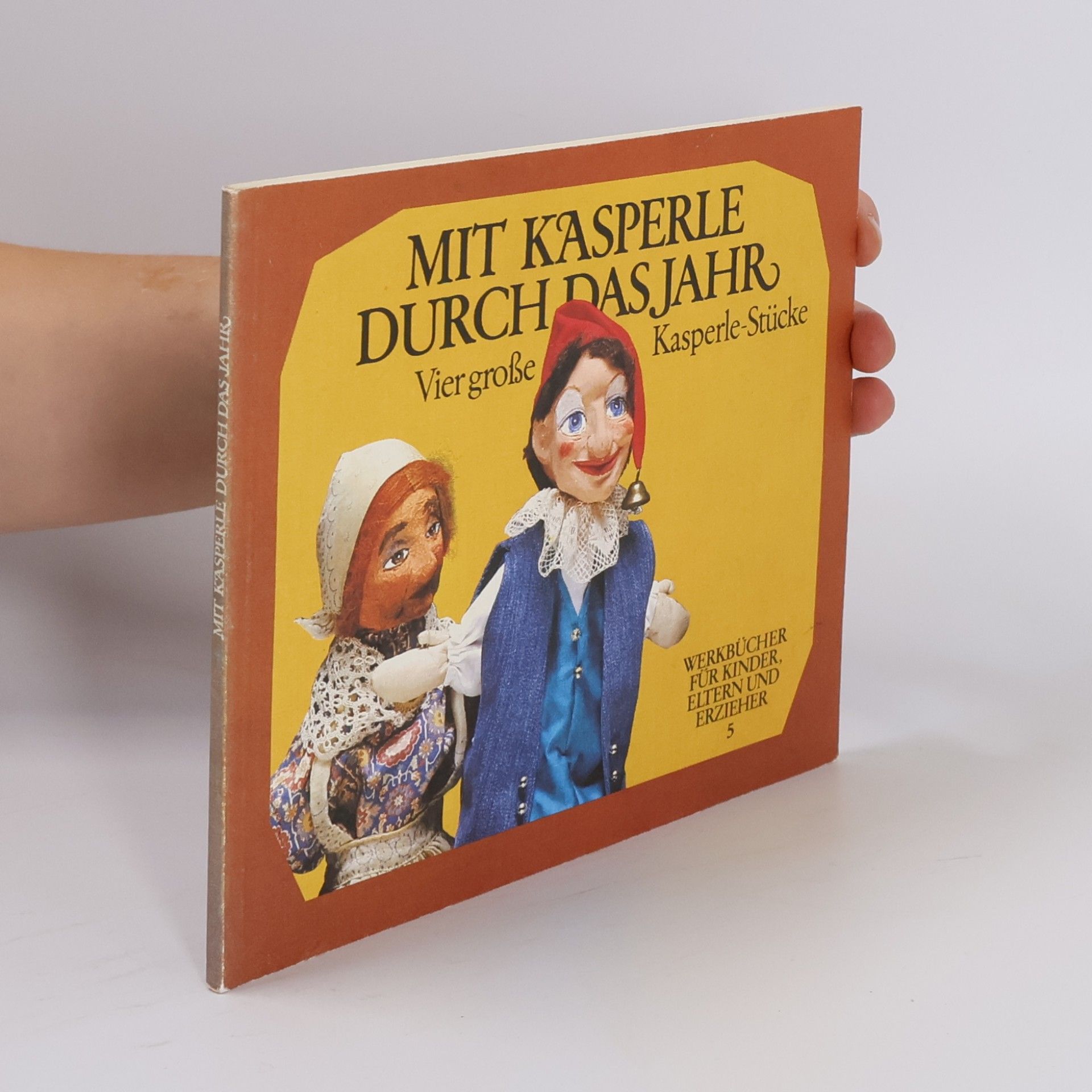 A. Weissenberg Seebohm Werkbücher für Kinder, Eltern und Erzieher - 5: Mit Kasperle durch das Jahr