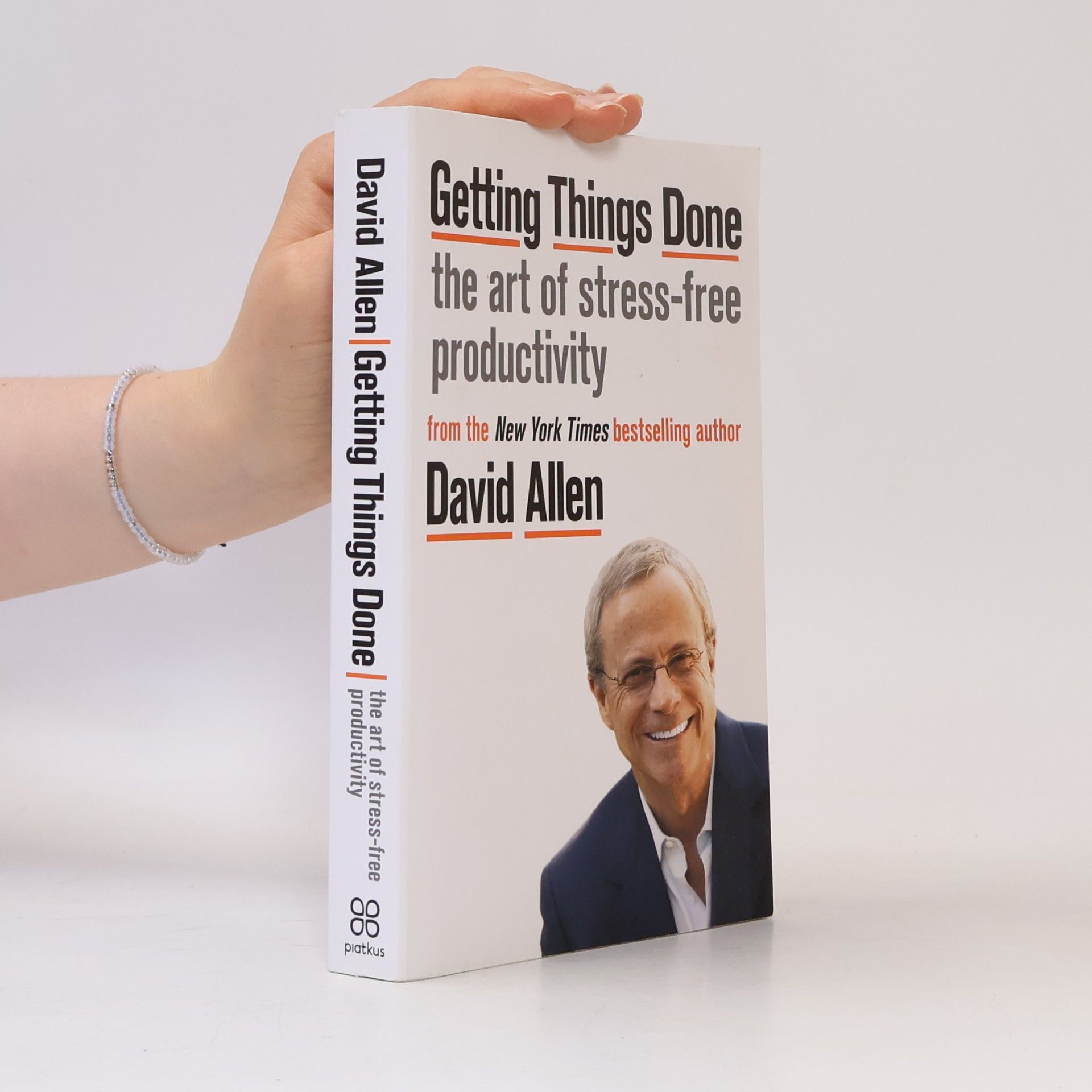 David Allen Getting things done : the art of stress-free productivity