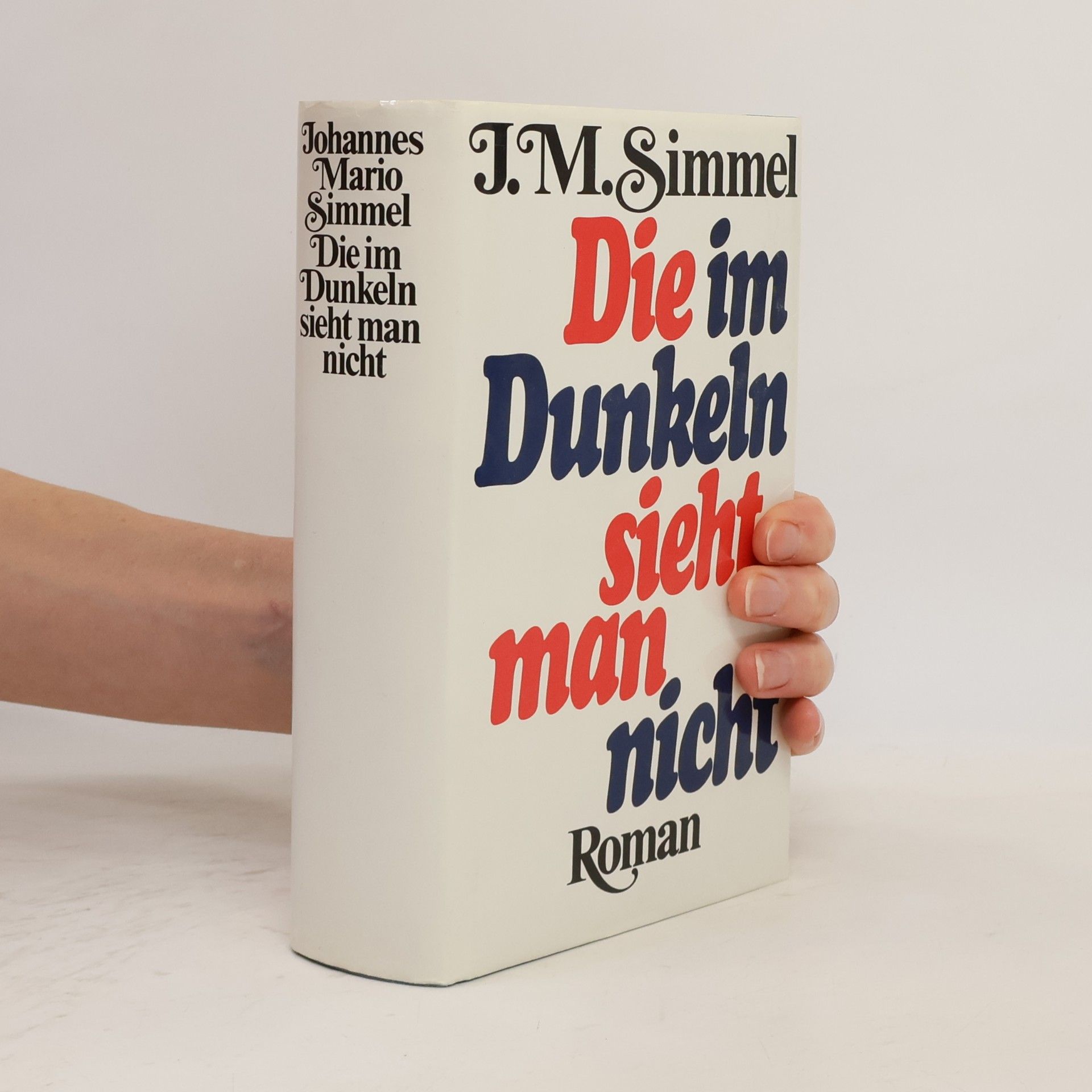 Johannes Mario Simmel Die im Dunkeln sieht man nicht