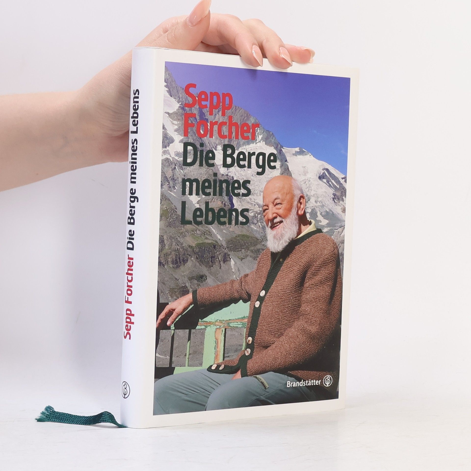 Sepp Forcher Die Berge meines Lebens