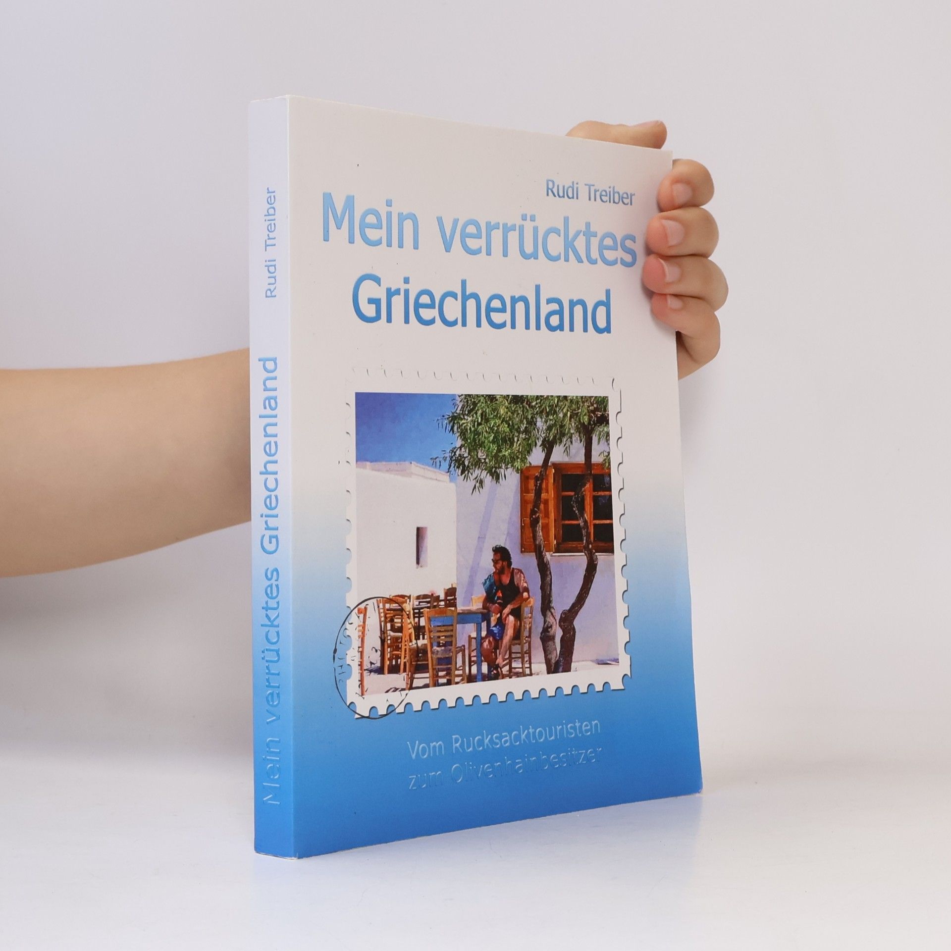 Rudi Treiber Mein verrücktes Griechenland
