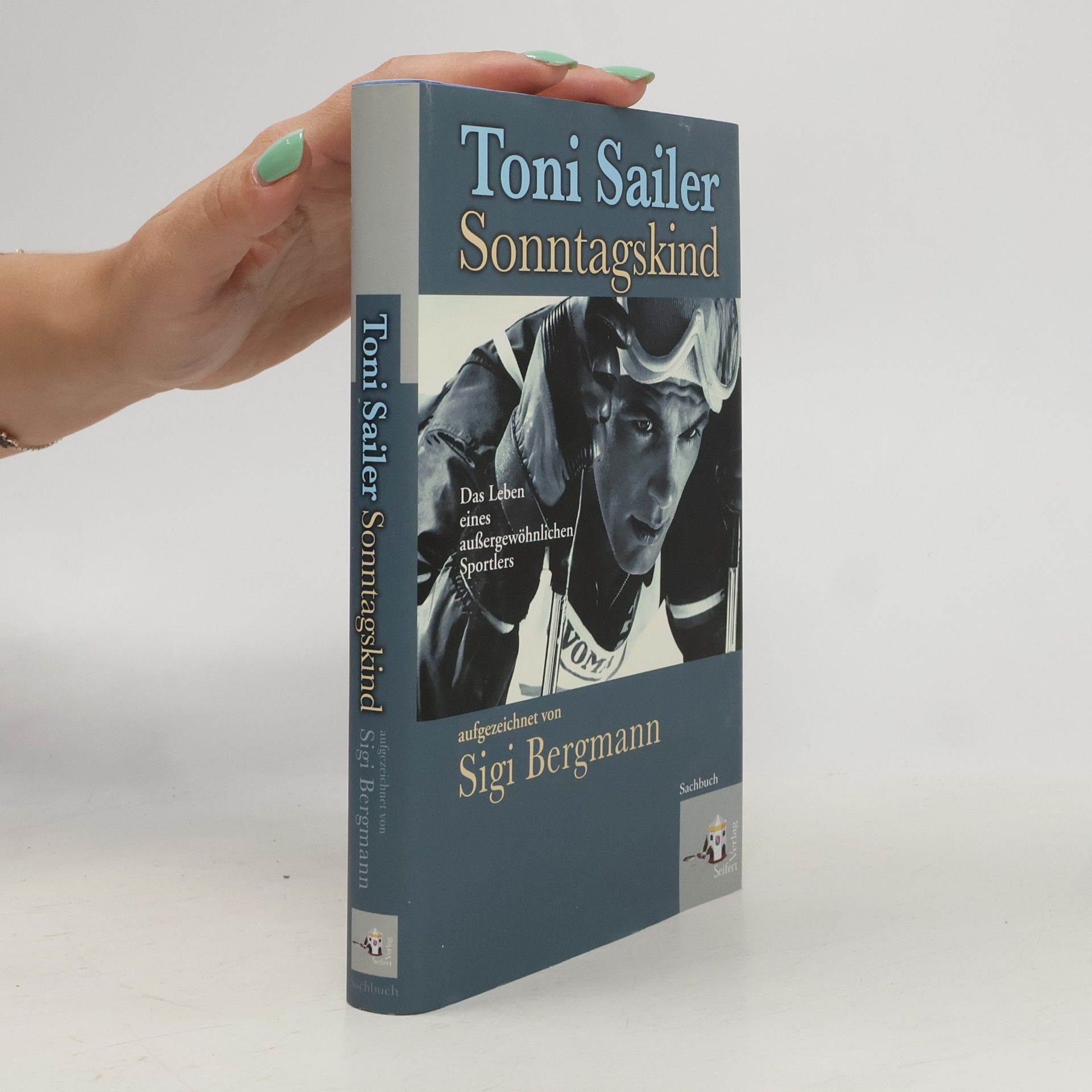 Sigi Bergmann Toni Sailer: Sonntagskind