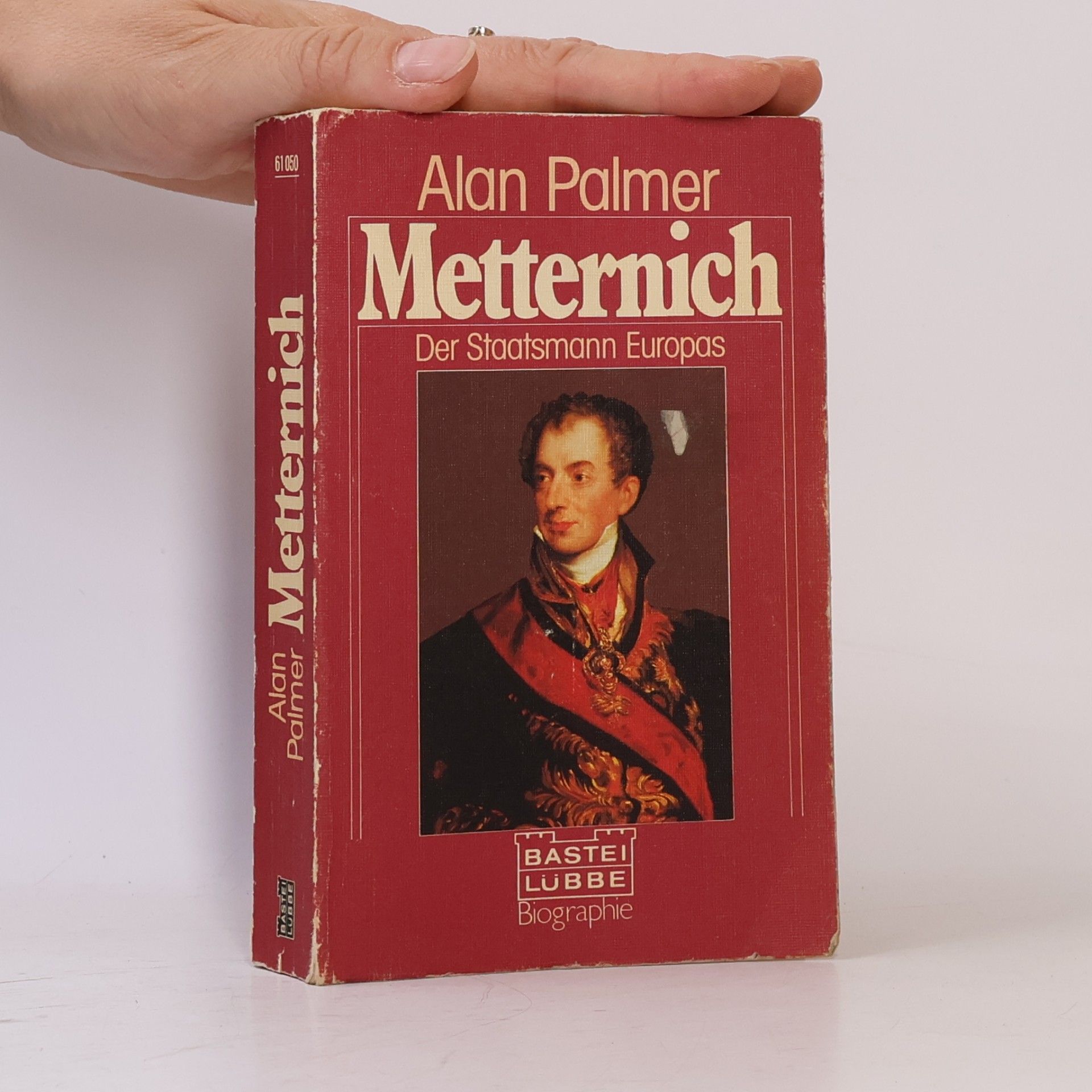 Alan Warwick Palmer Metternich. Der Staatsmann Europas